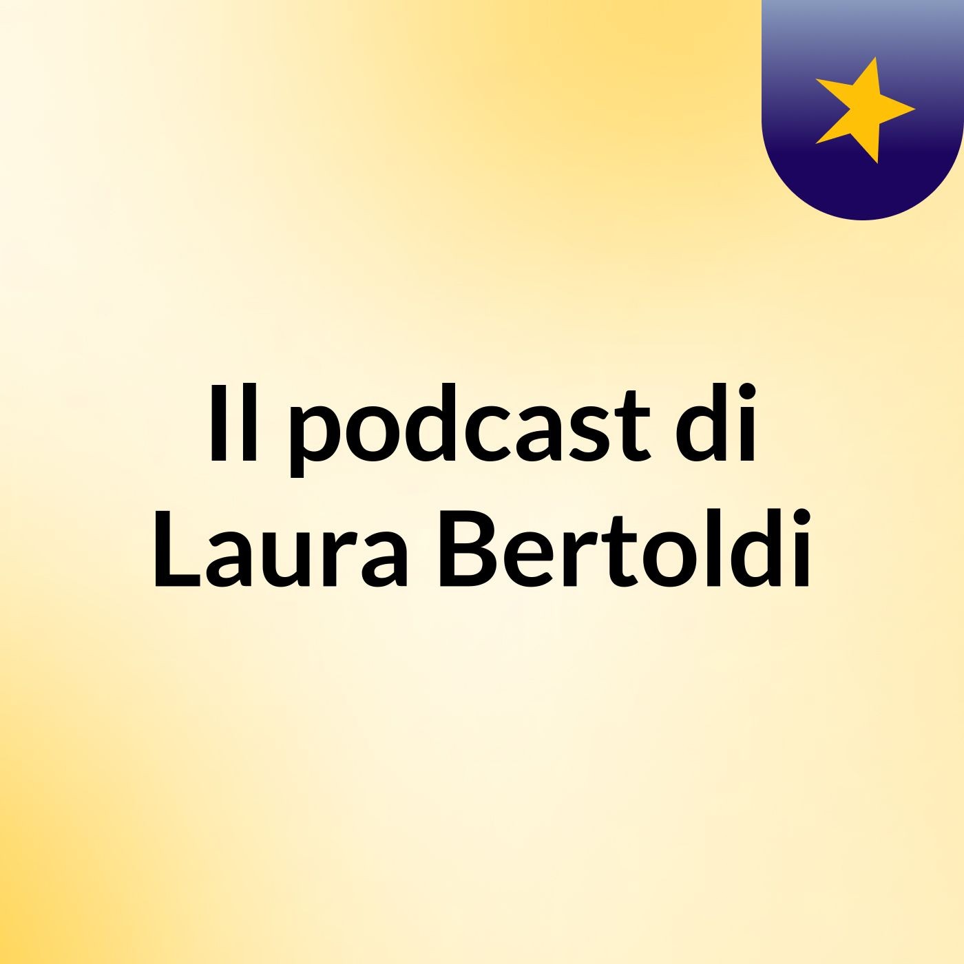 Il podcast di Laura Bertoldi