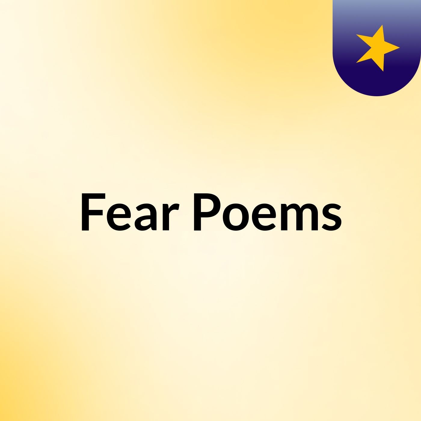 Fear Poems