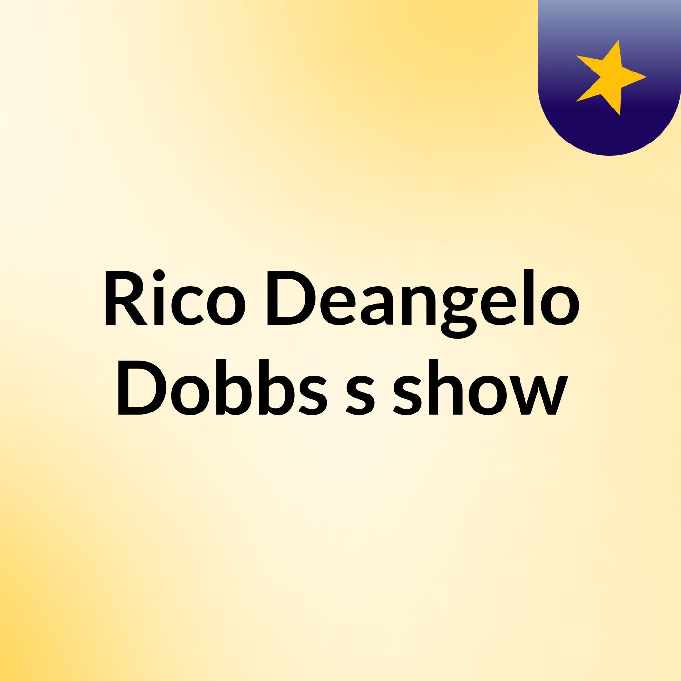 Rico Deangelo Dobbs's show