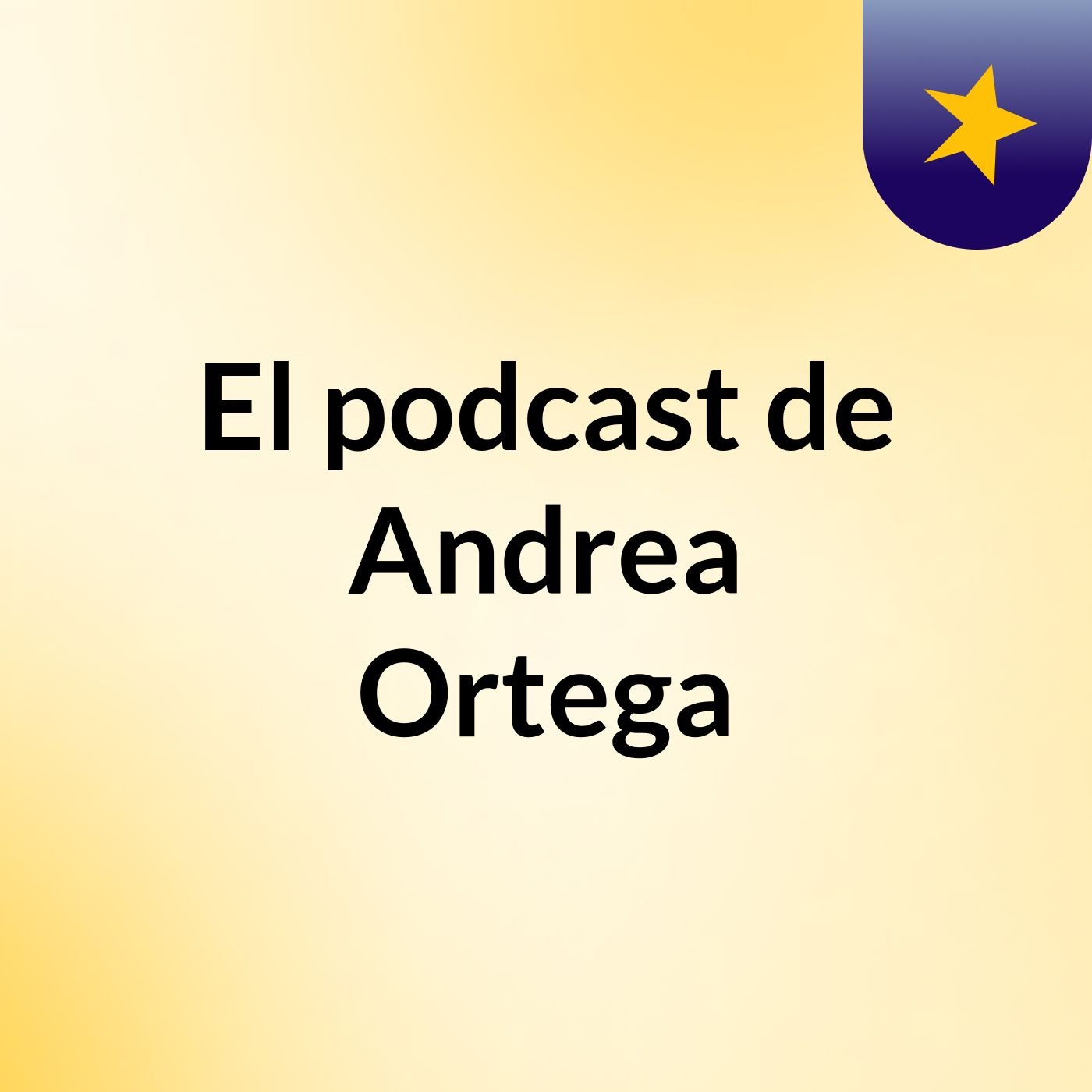 El podcast de Andrea Ortega