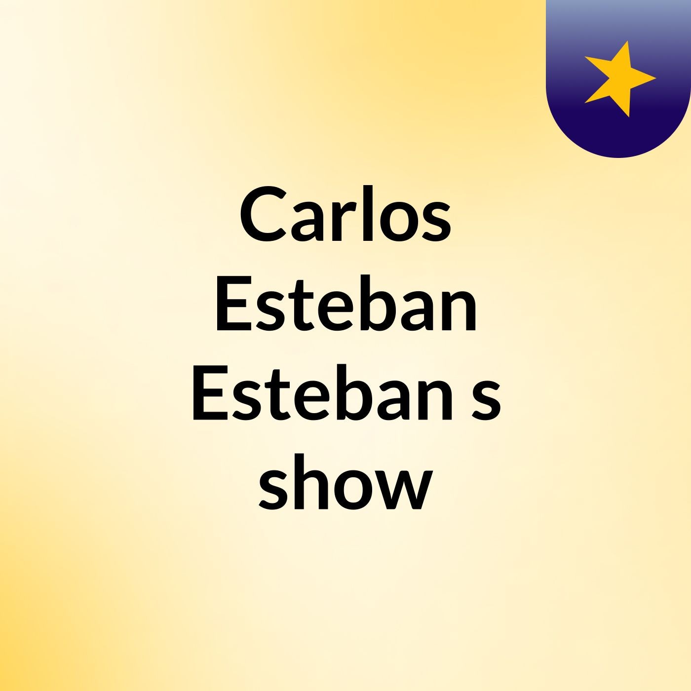 Carlos Esteban Esteban's show