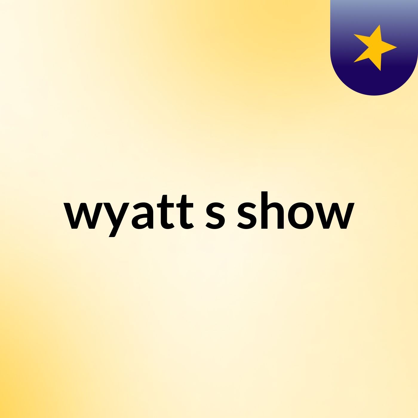wyatt's show