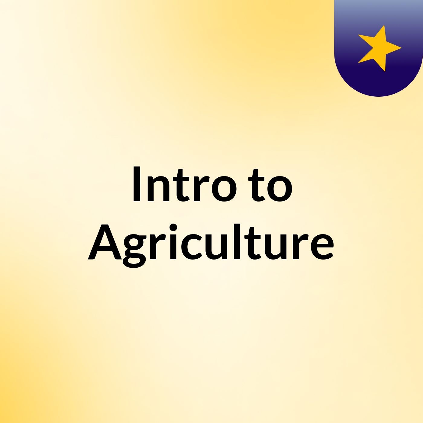 Intro to Agriculture