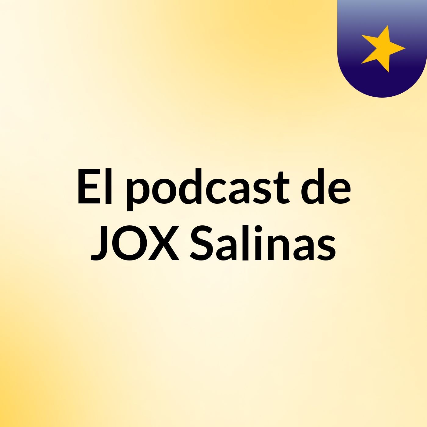 Episodio 2 - El podcast de JOX Salinas