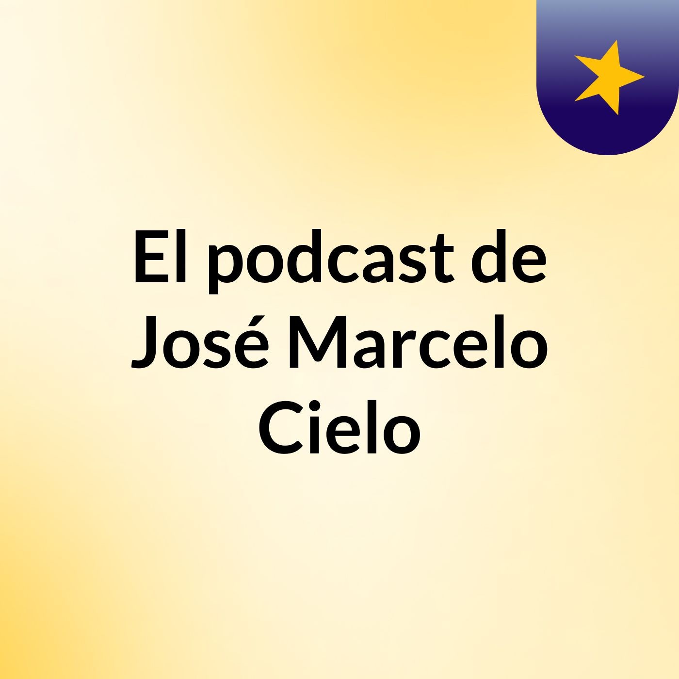 El podcast de José Marcelo Cielo