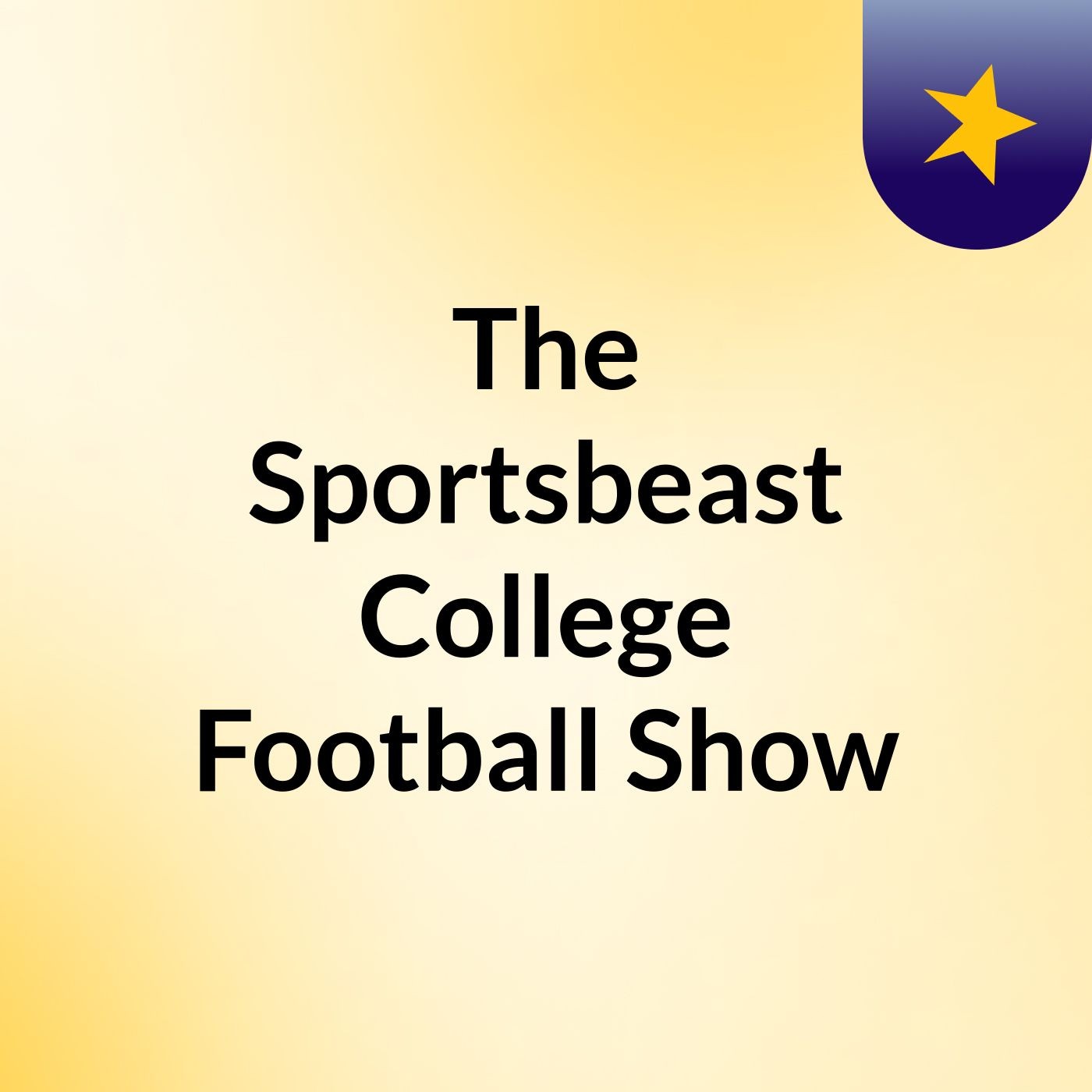 The Sportsbeast College Football Show podcast artwork