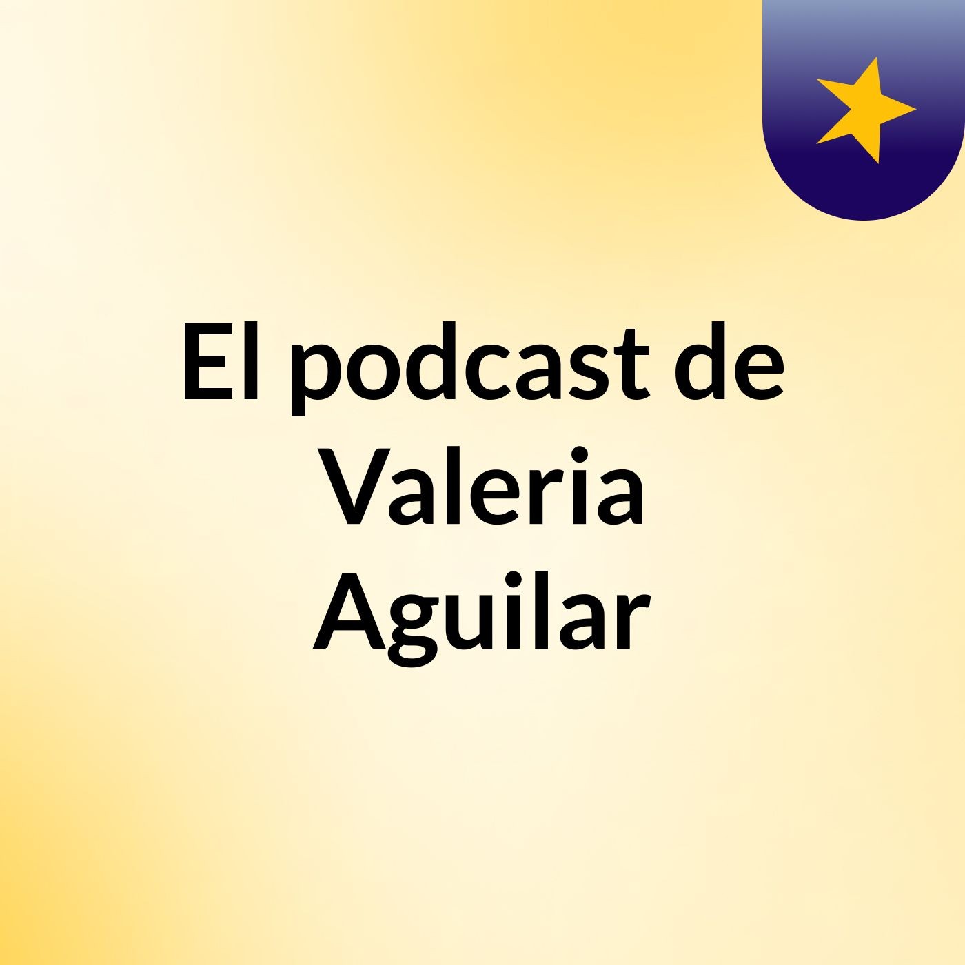 El podcast de Valeria Aguilar