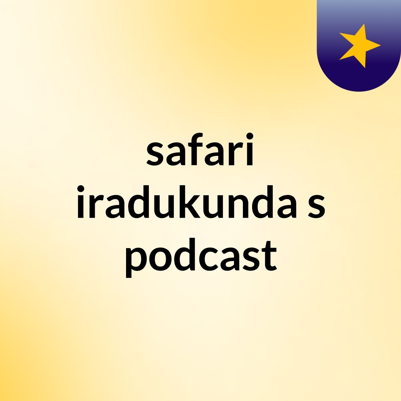 safari iradukunda's podcast