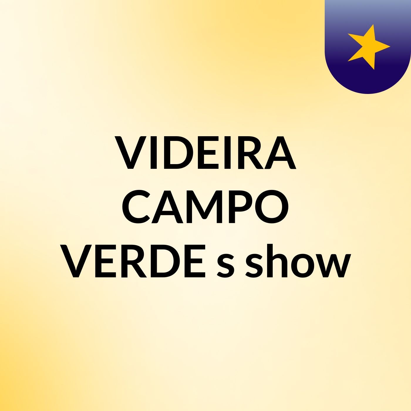 VIDEIRA CAMPO VERDE's show