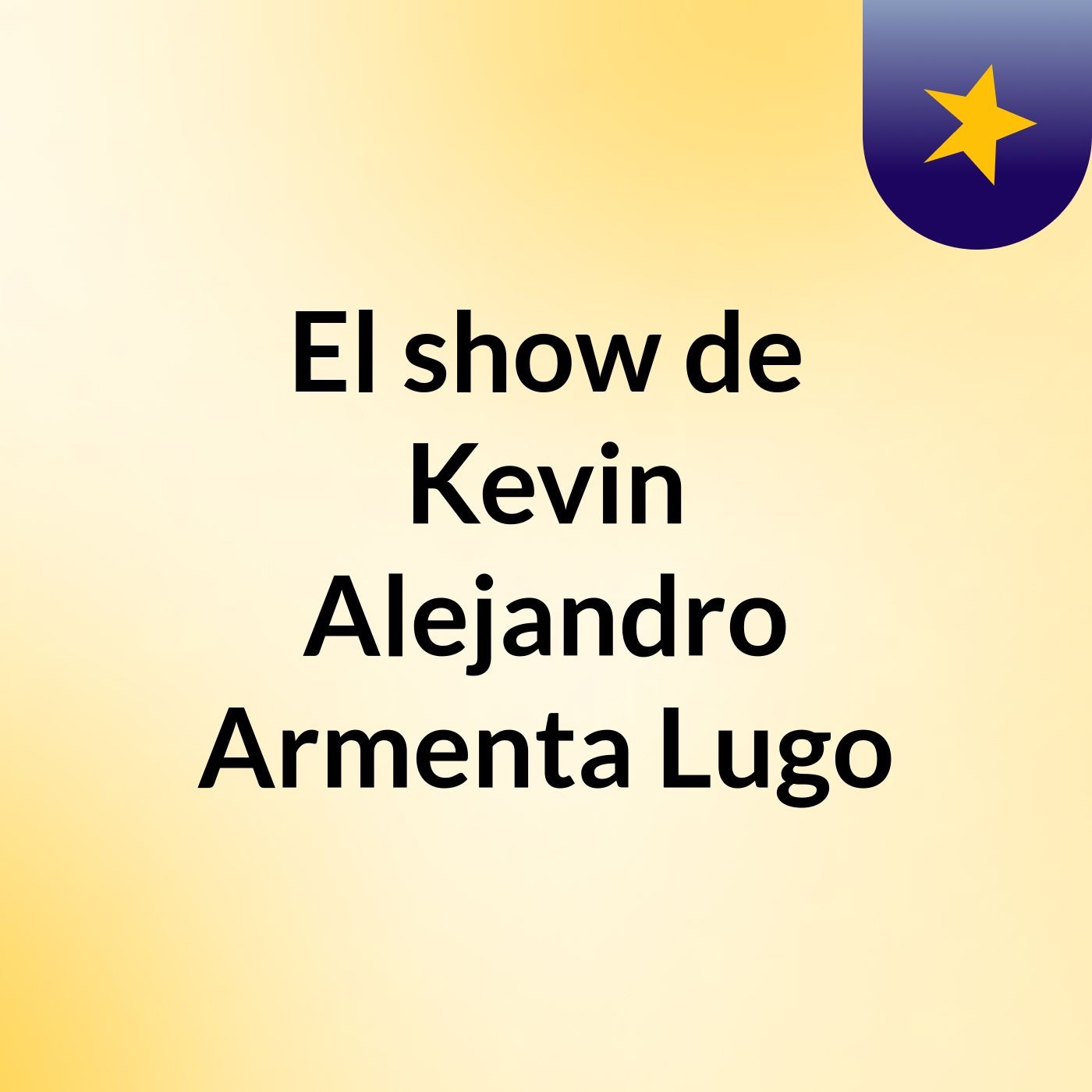 El show de Kevin Alejandro Armenta Lugo