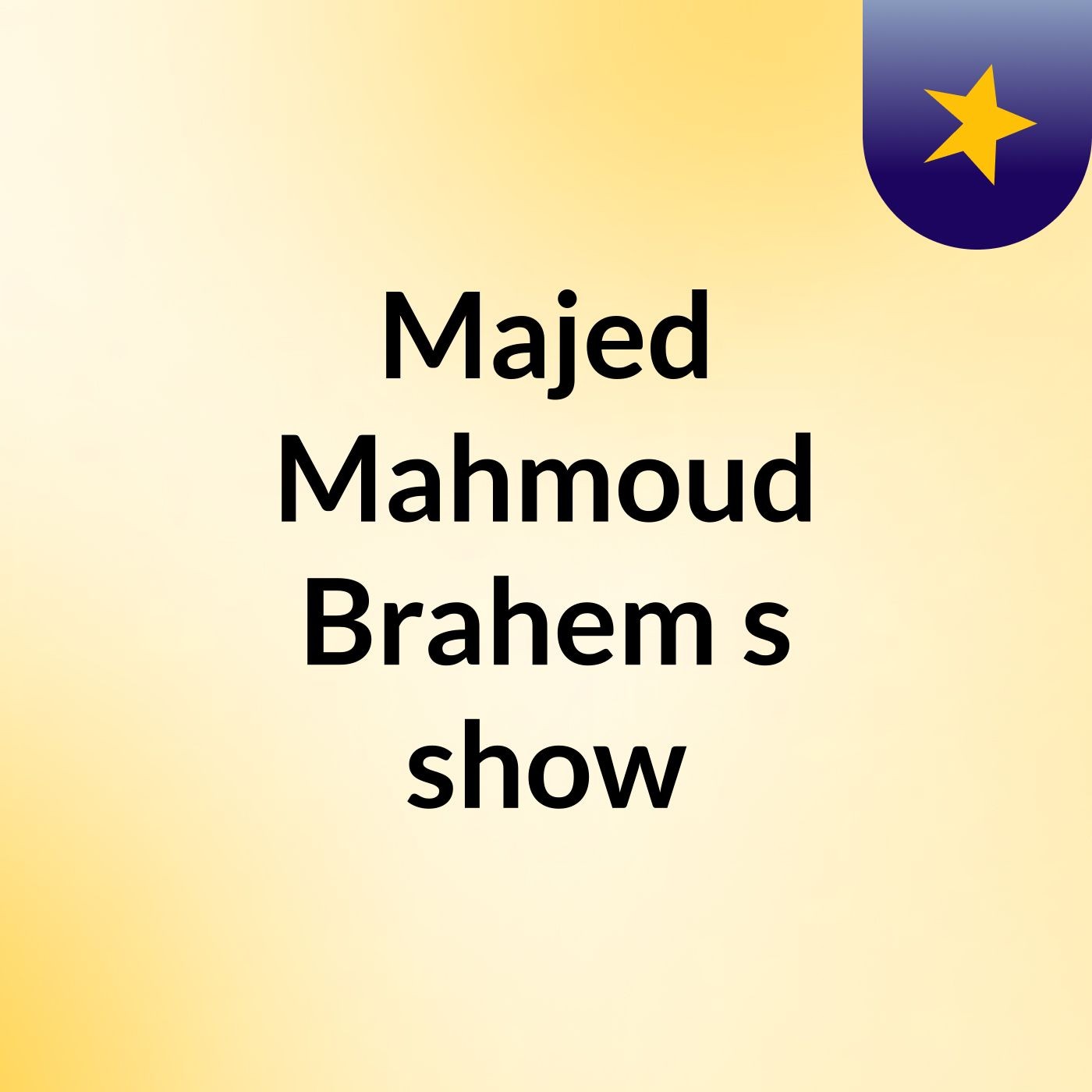 Majed Mahmoud Brahem's show