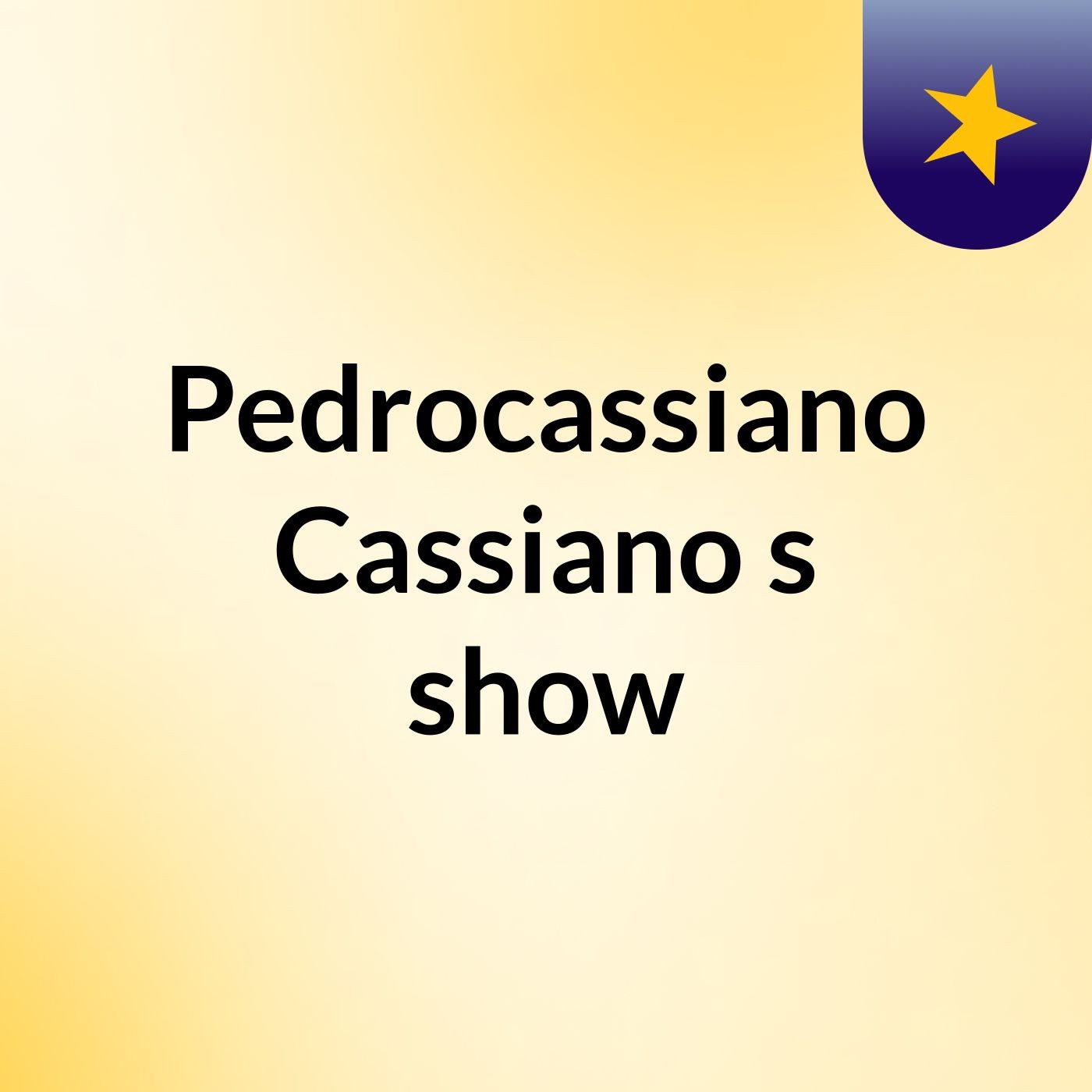 Pedrocassiano Cassiano's show