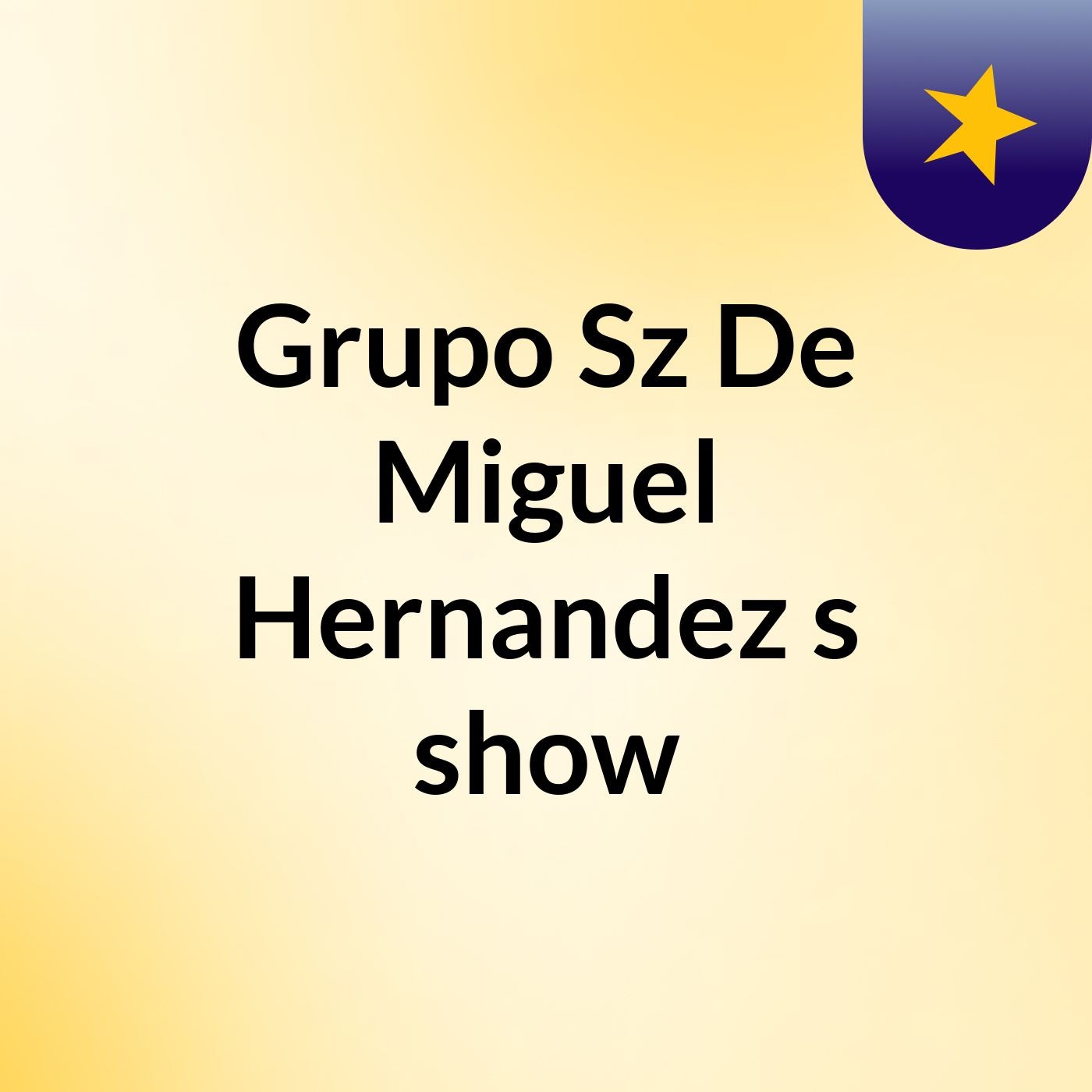 Grupo Sz De Miguel Hernandez's show