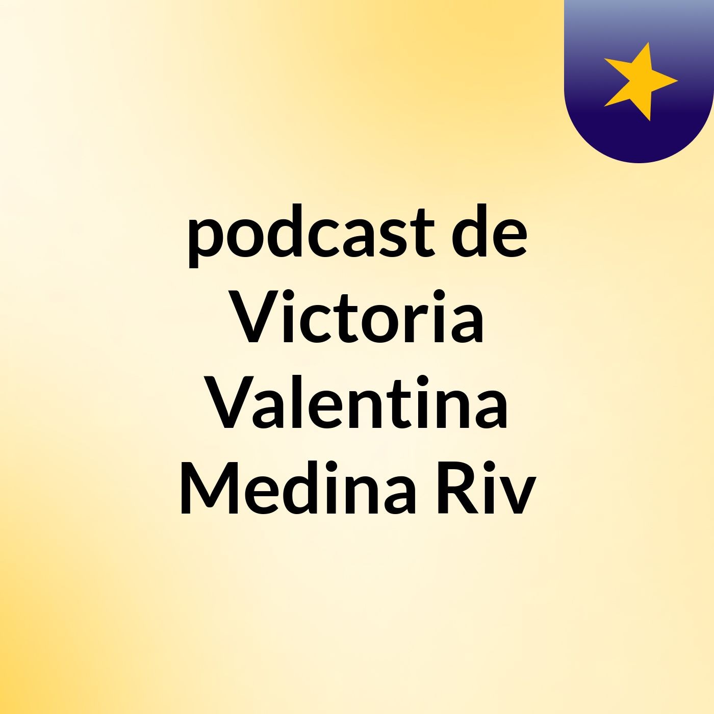 podcast de Victoria Valentina Medina Riv podcast artwork