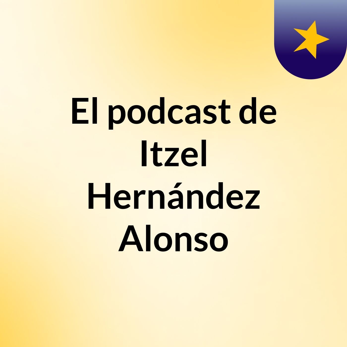 El podcast de Itzel Hernández Alonso podcast artwork
