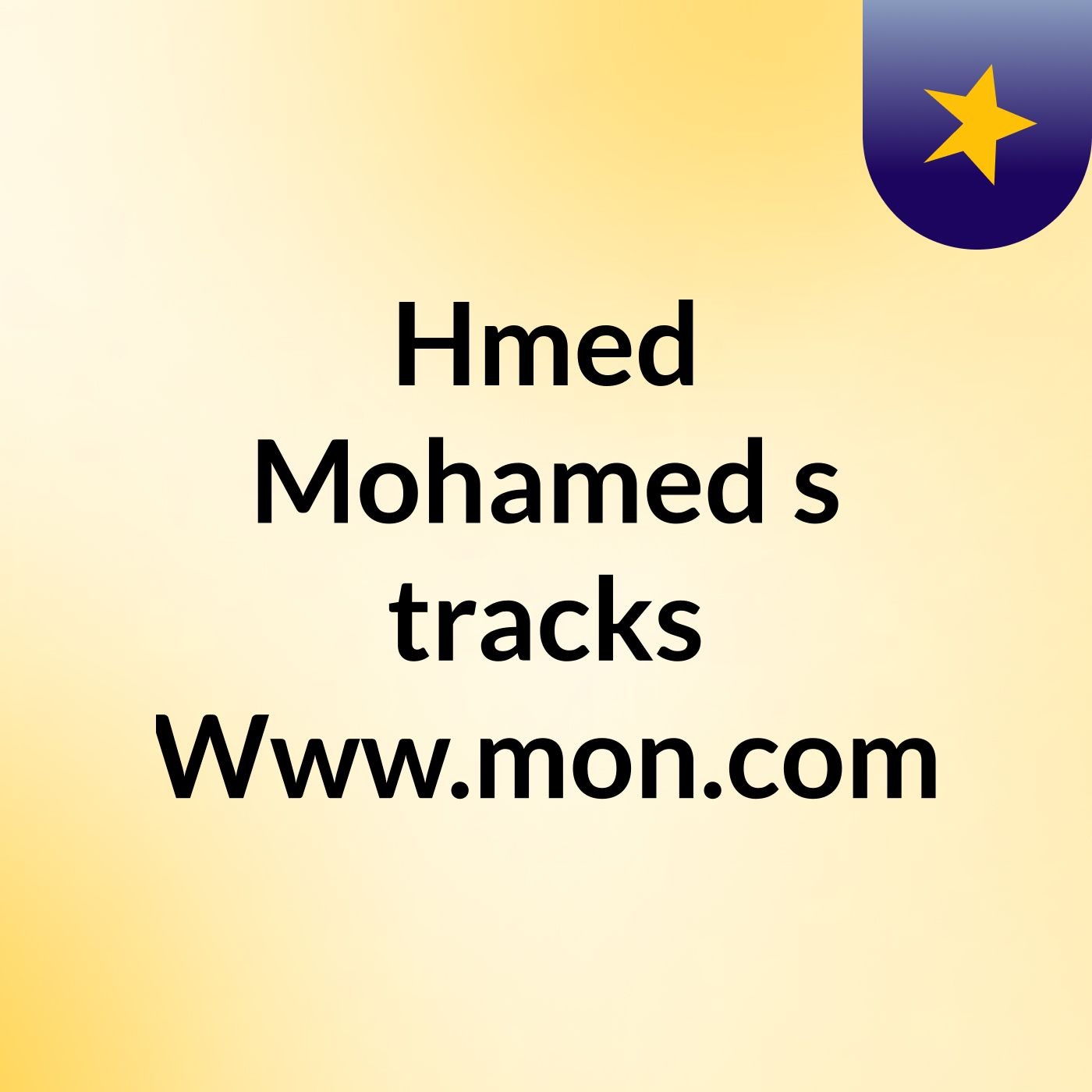 Hmed Mohamed's tracks Www.mon.com
