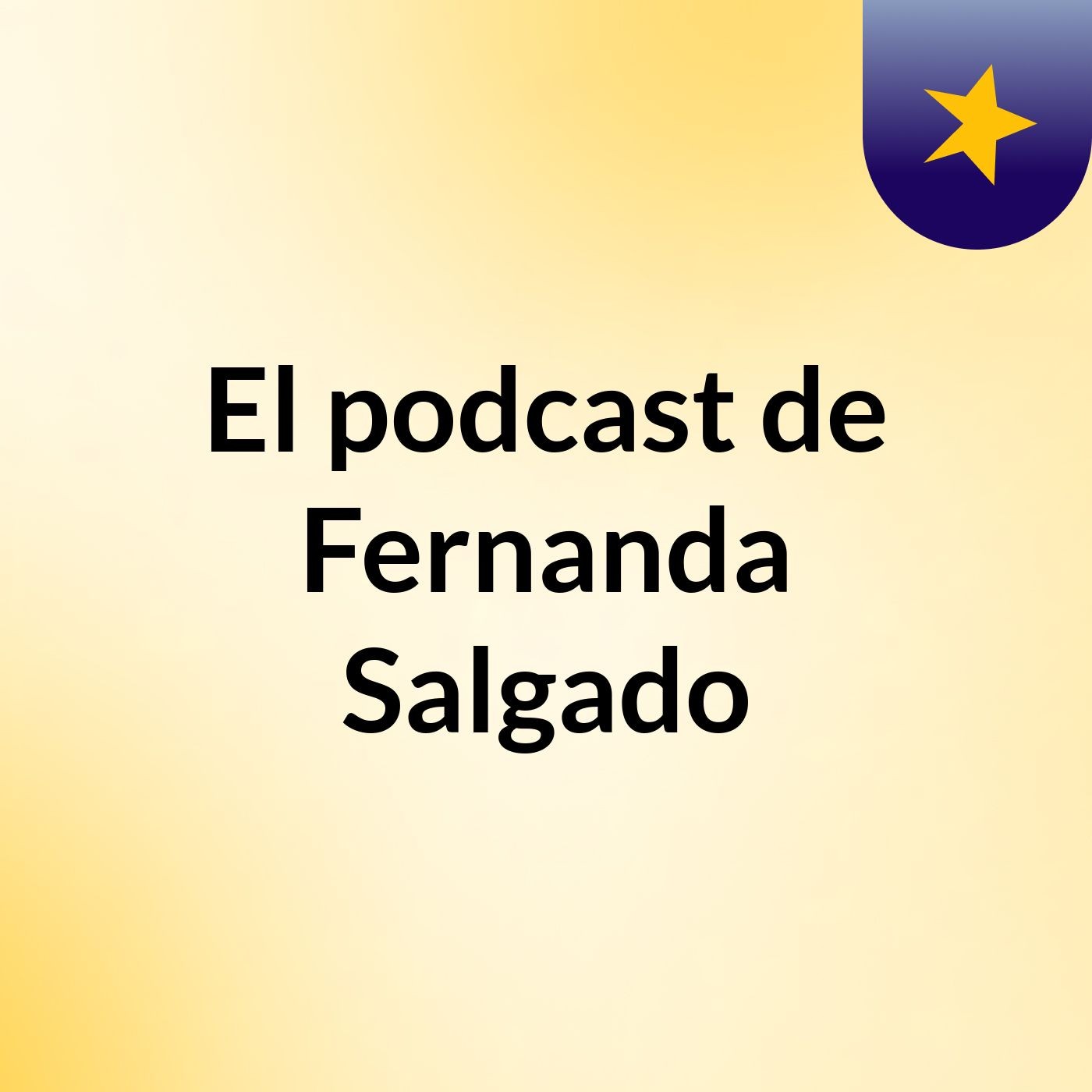 El podcast de Fernanda Salgado
