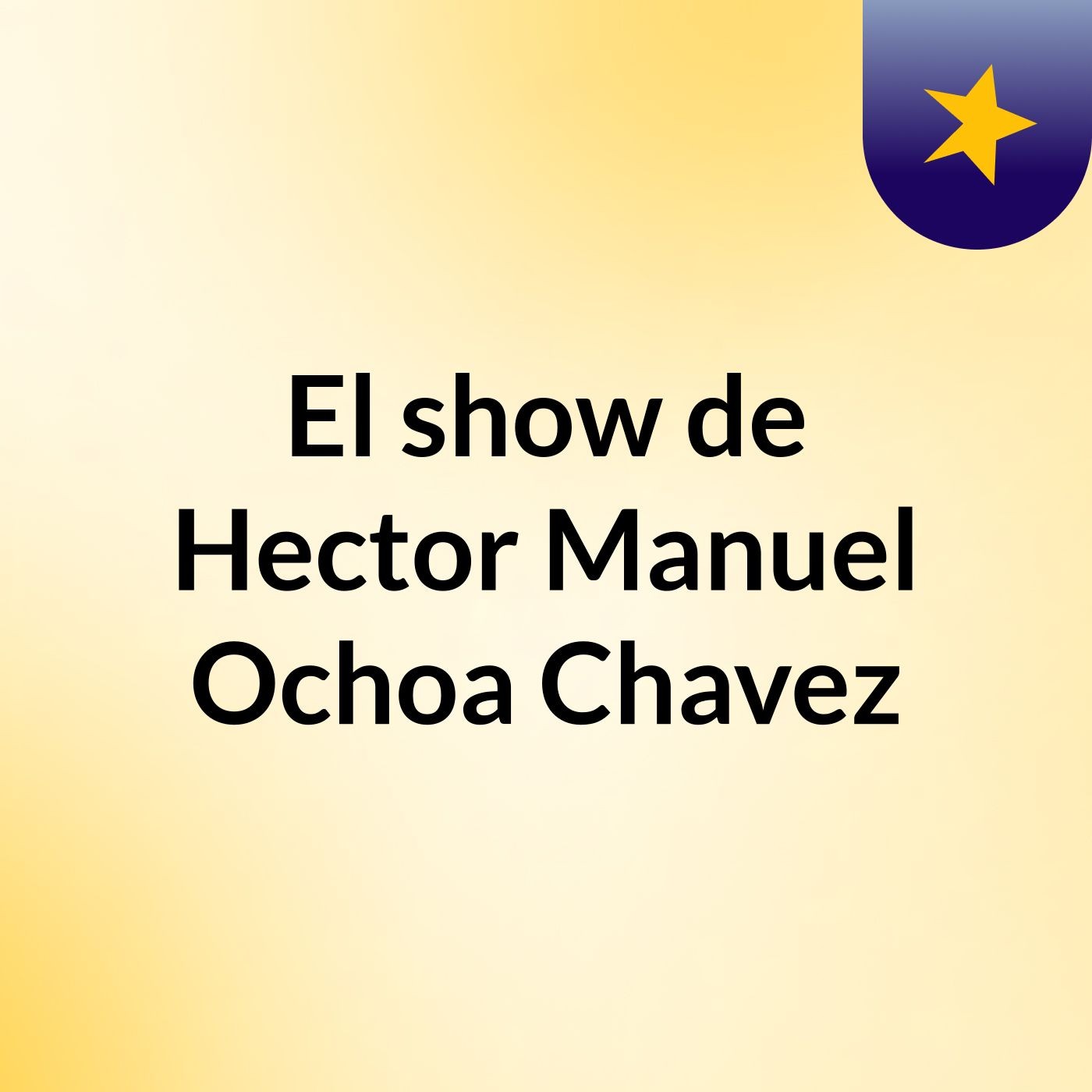 El show de Hector Manuel Ochoa Chavez