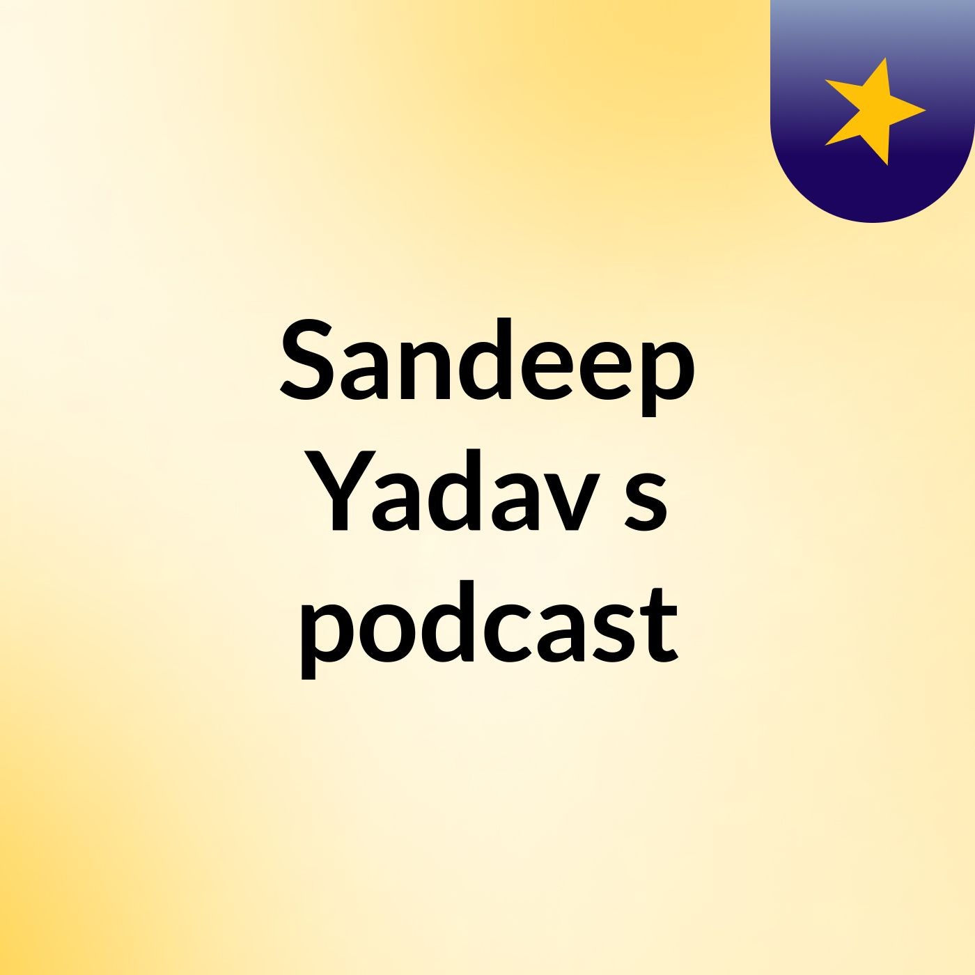 Sandeep Yadav's podcast