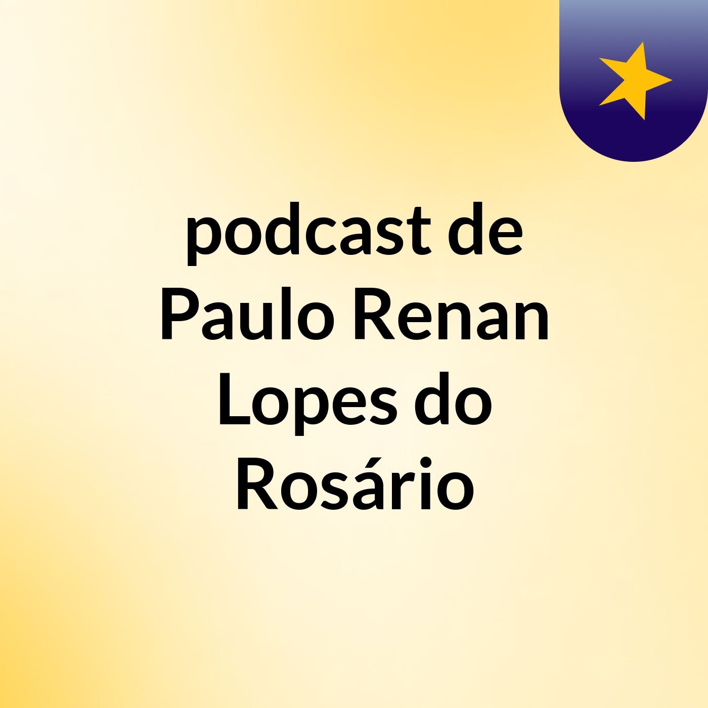 podcast de Paulo Renan Lopes do Rosário