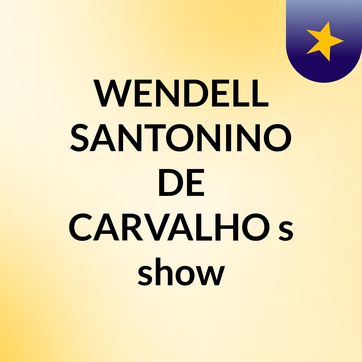 WENDELL SANTONINO DE CARVALHO's show
