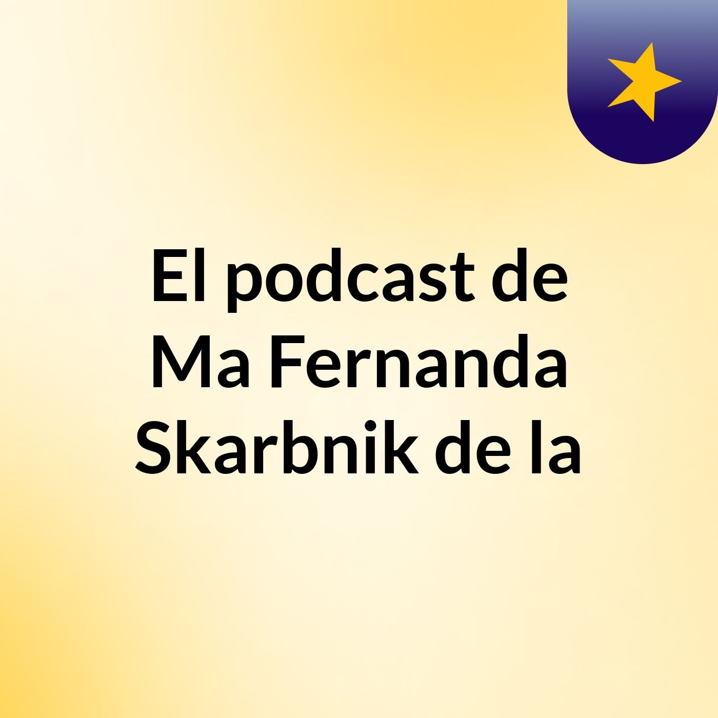 El podcast de Ma Fernanda Skarbnik de la