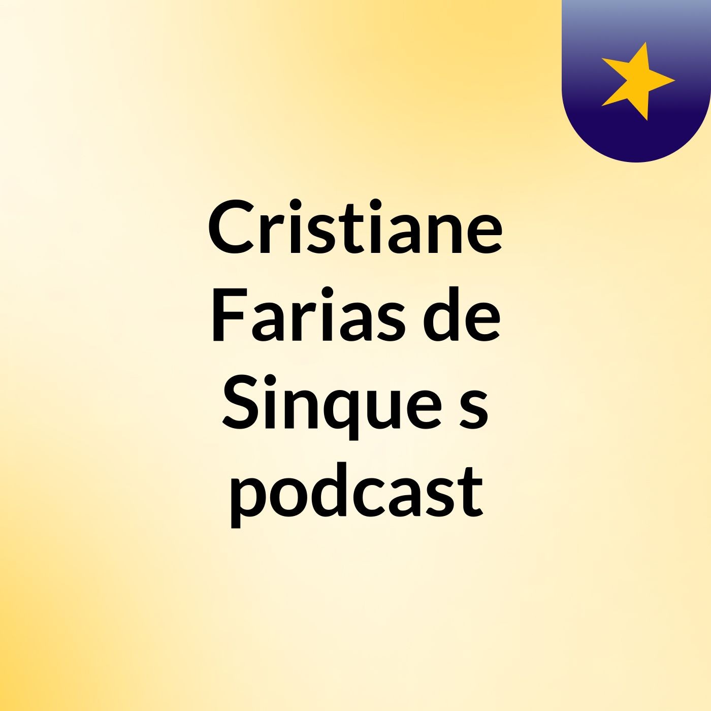 Cristiane Farias de Sinque's podcast