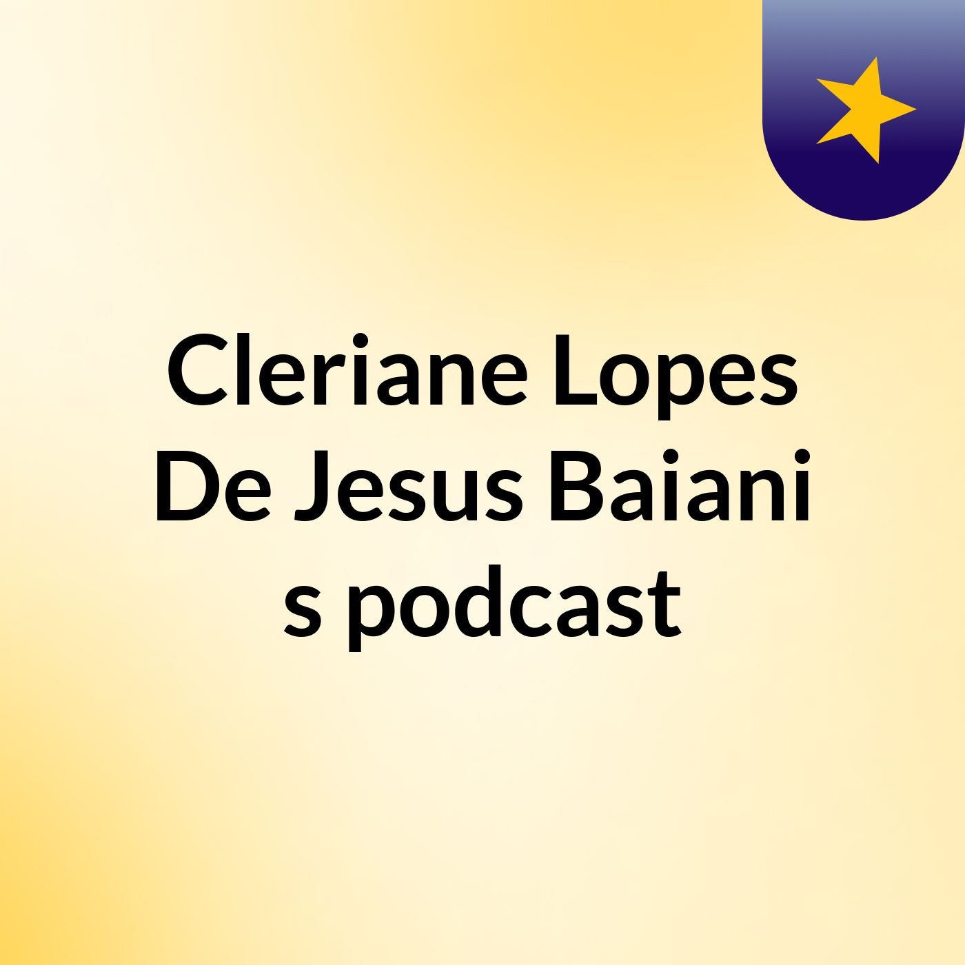 Cleriane Lopes De Jesus Baiani's podcast