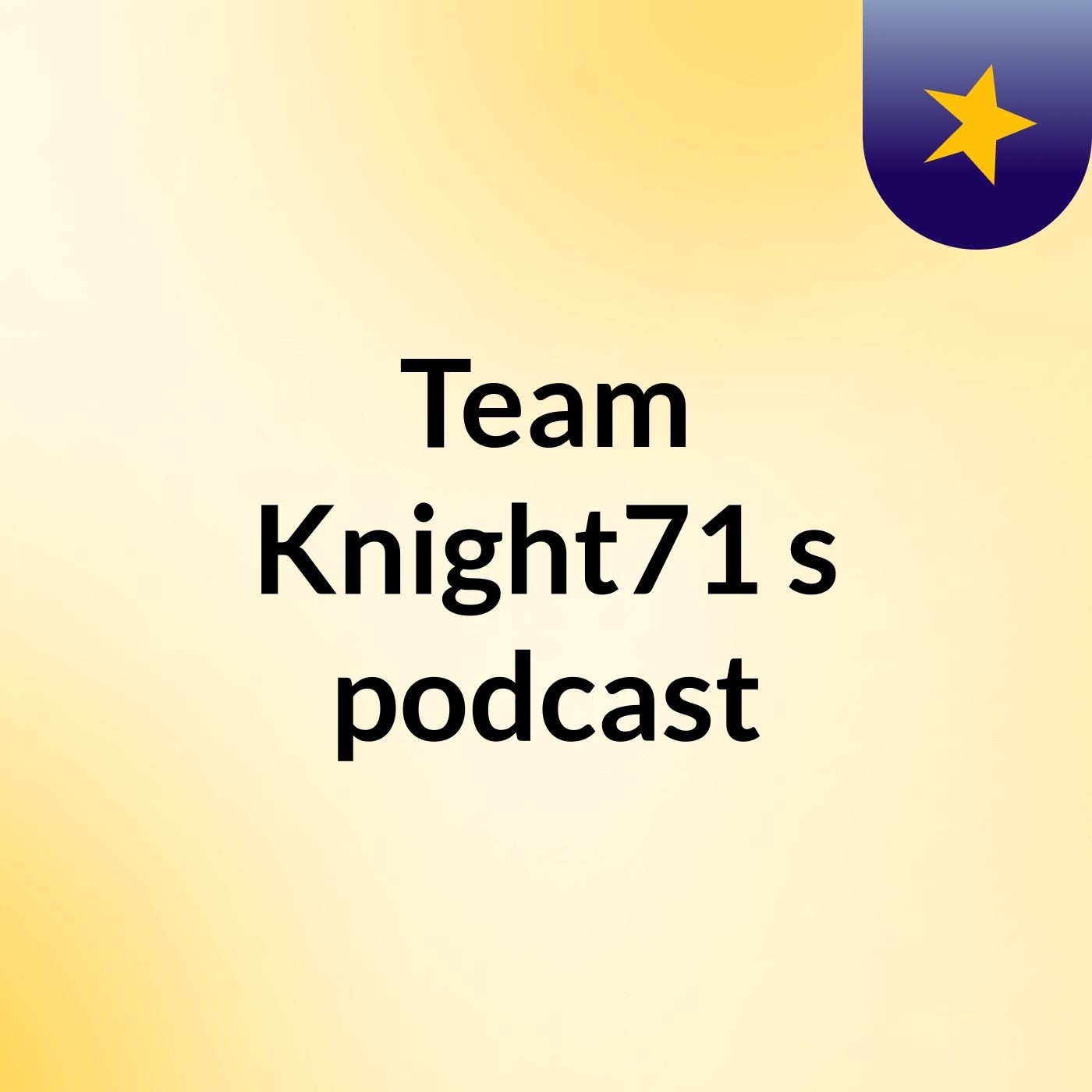 Team Knight71's podcast podcast artwork