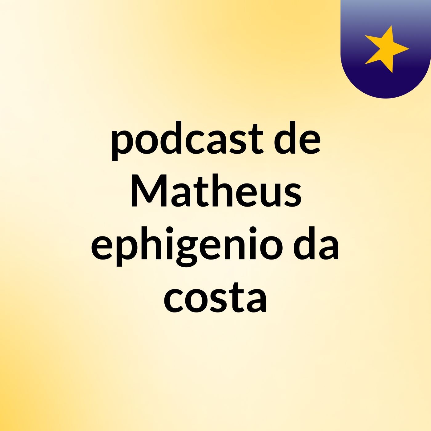podcast de Matheus ephigenio da costa podcast artwork
