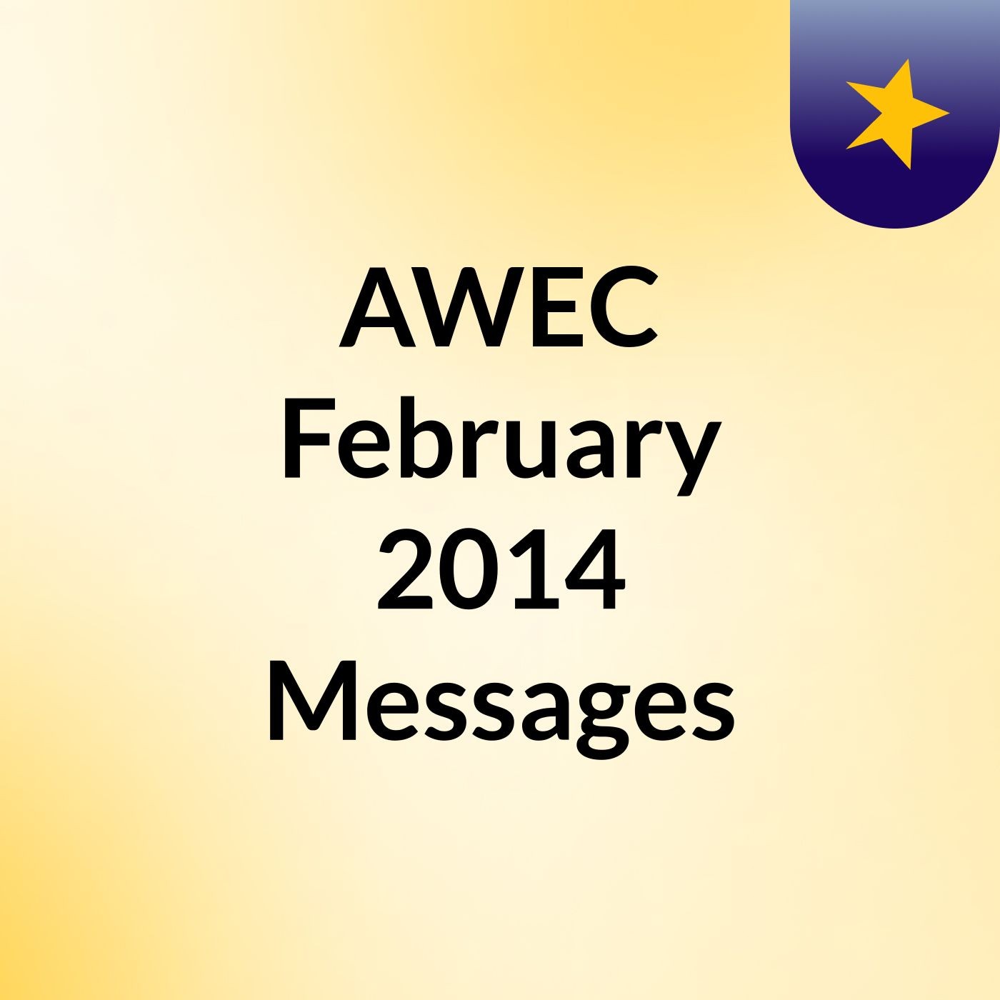 AWEC February 2014 Messages