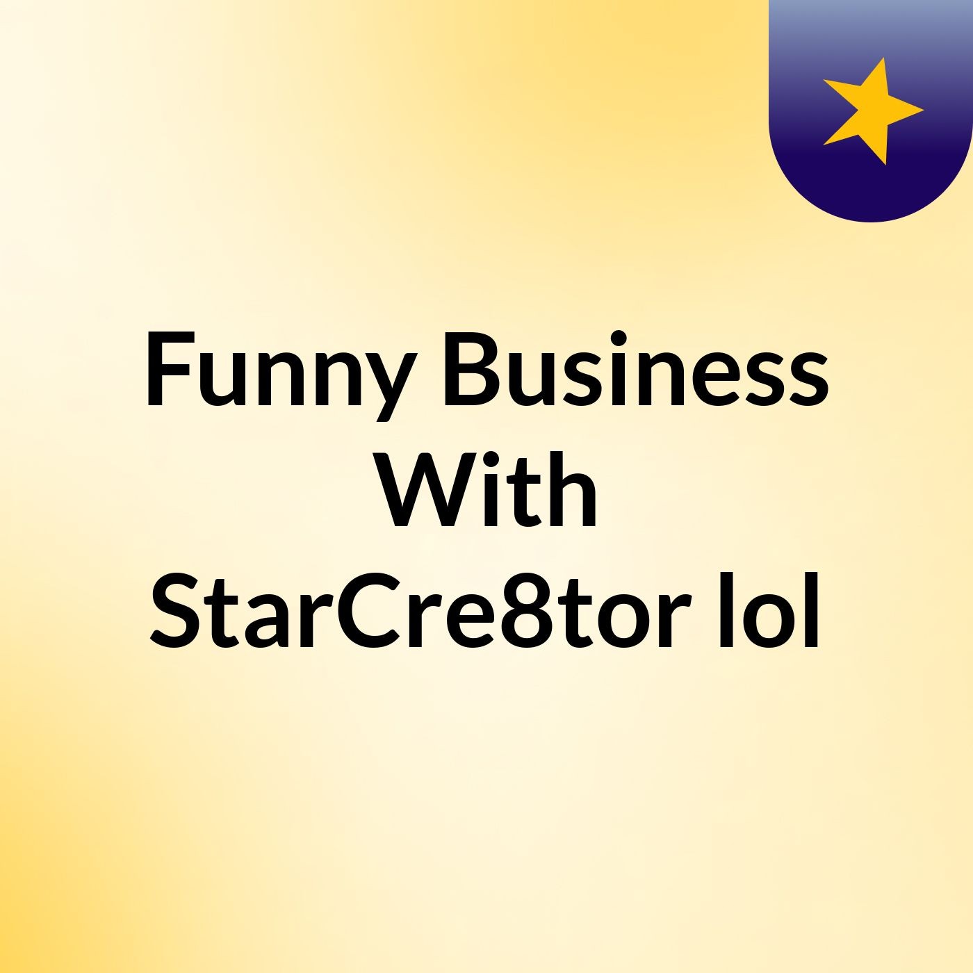 Funny Business With StarCre8tor lol