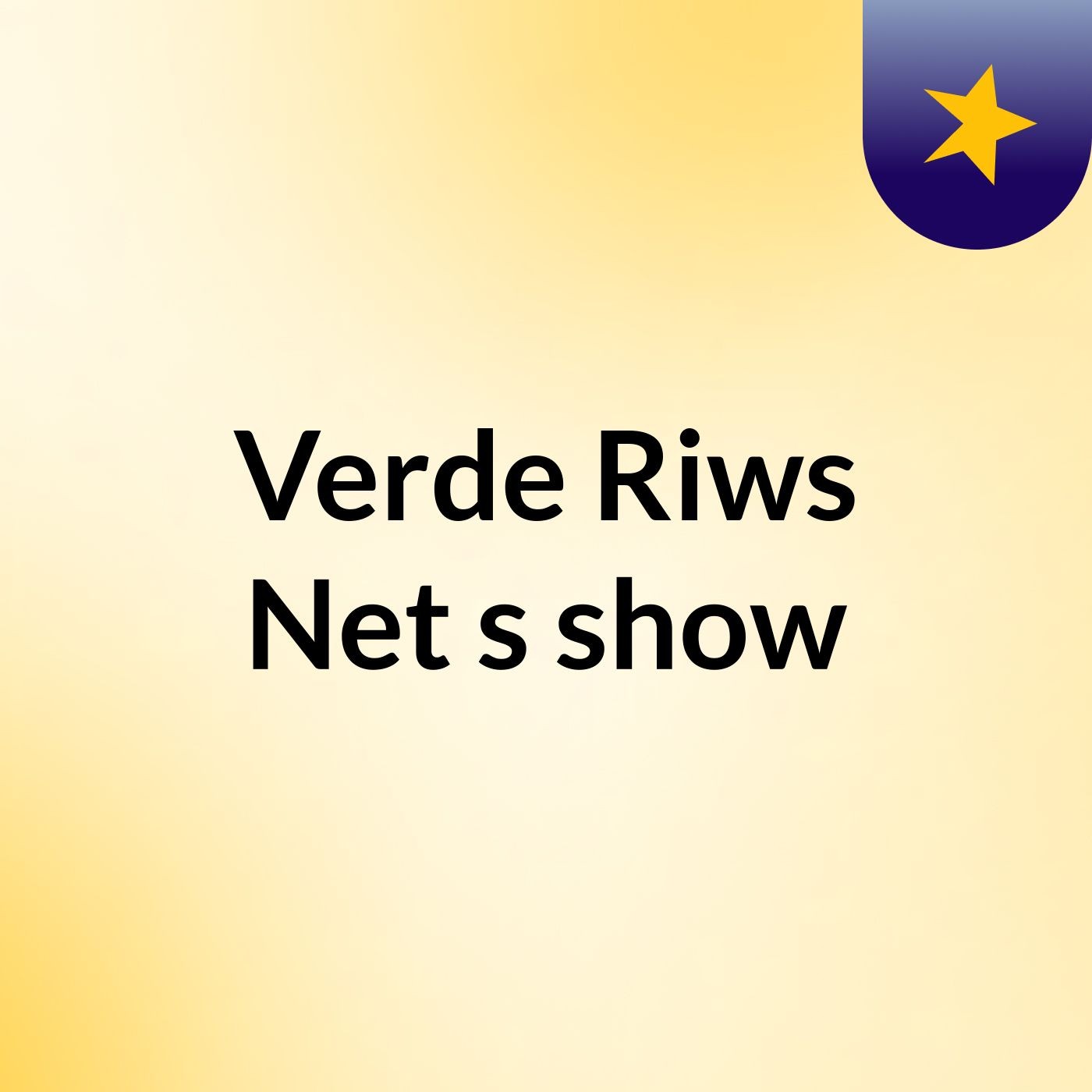 Verde Riws Net's show