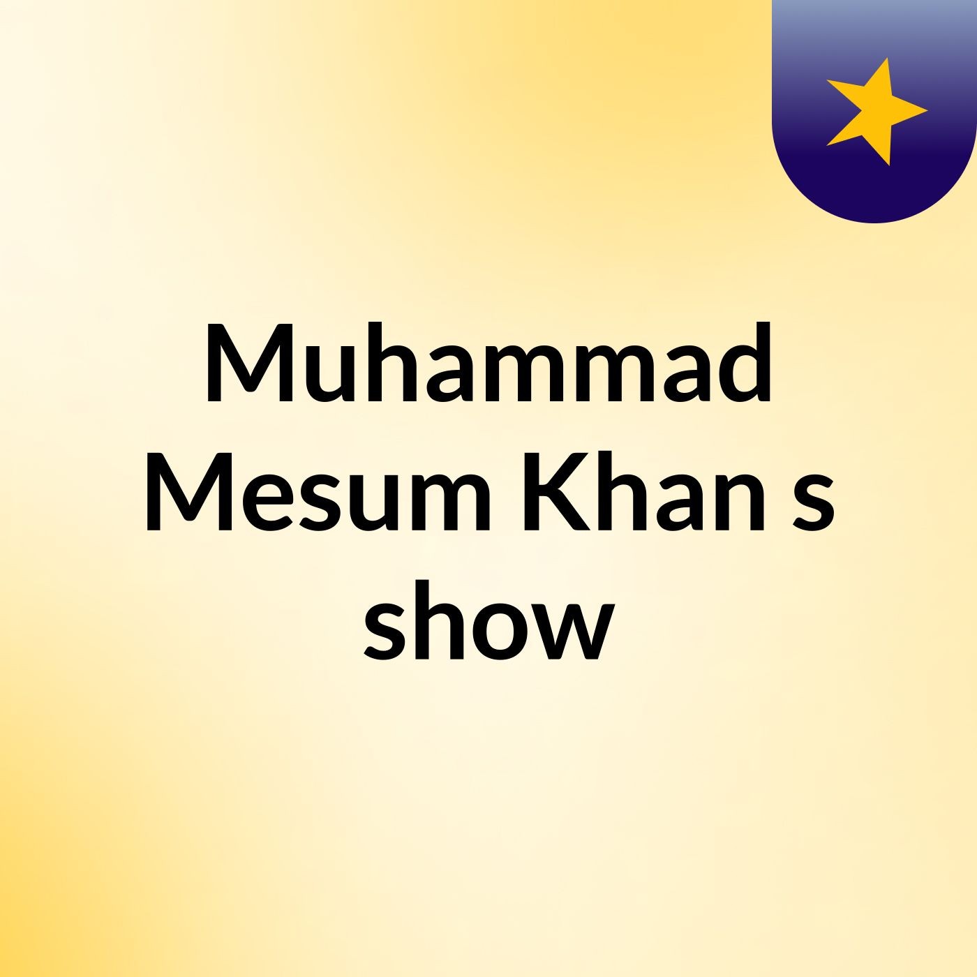 Muhammad Mesum Khan's show