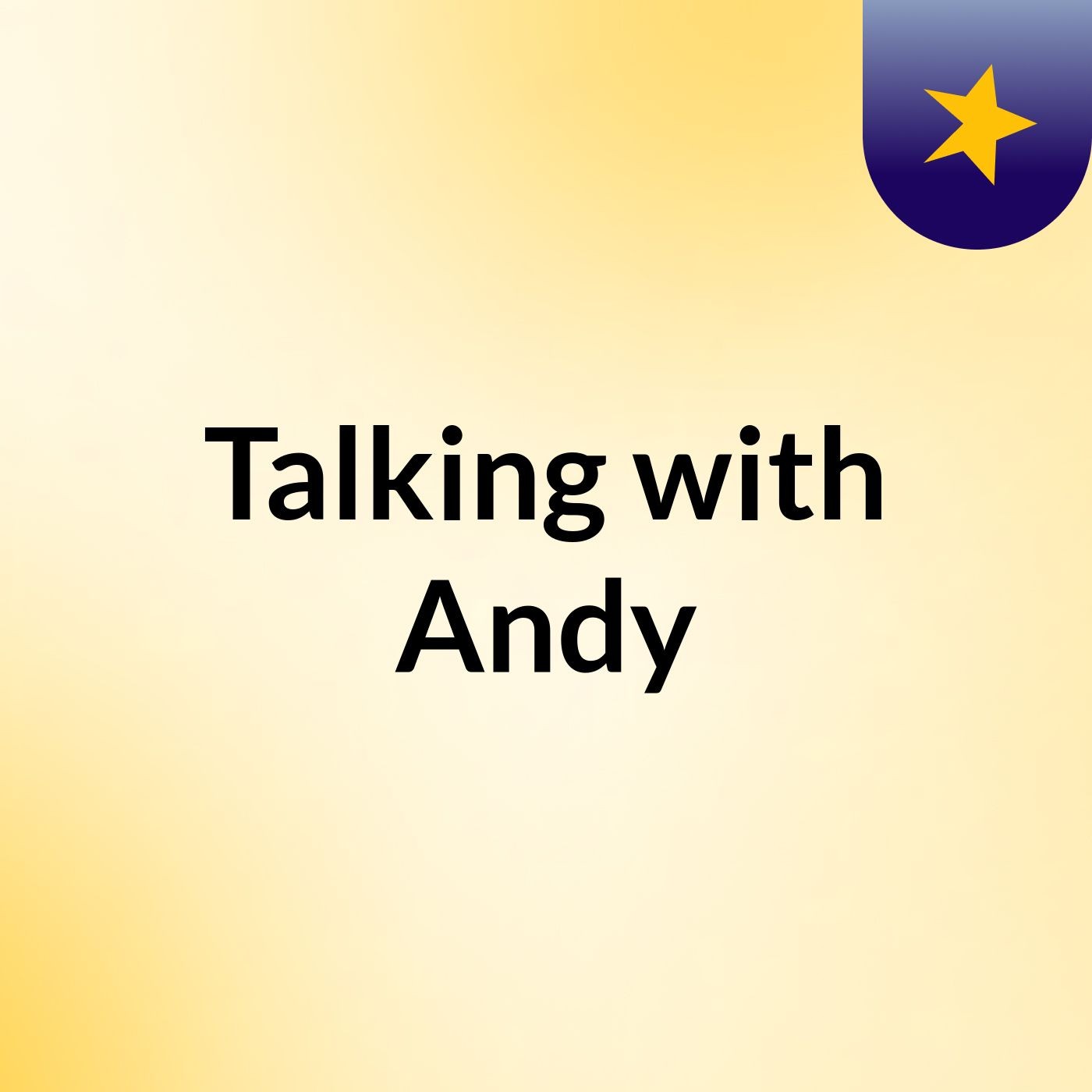 Talking with Andy