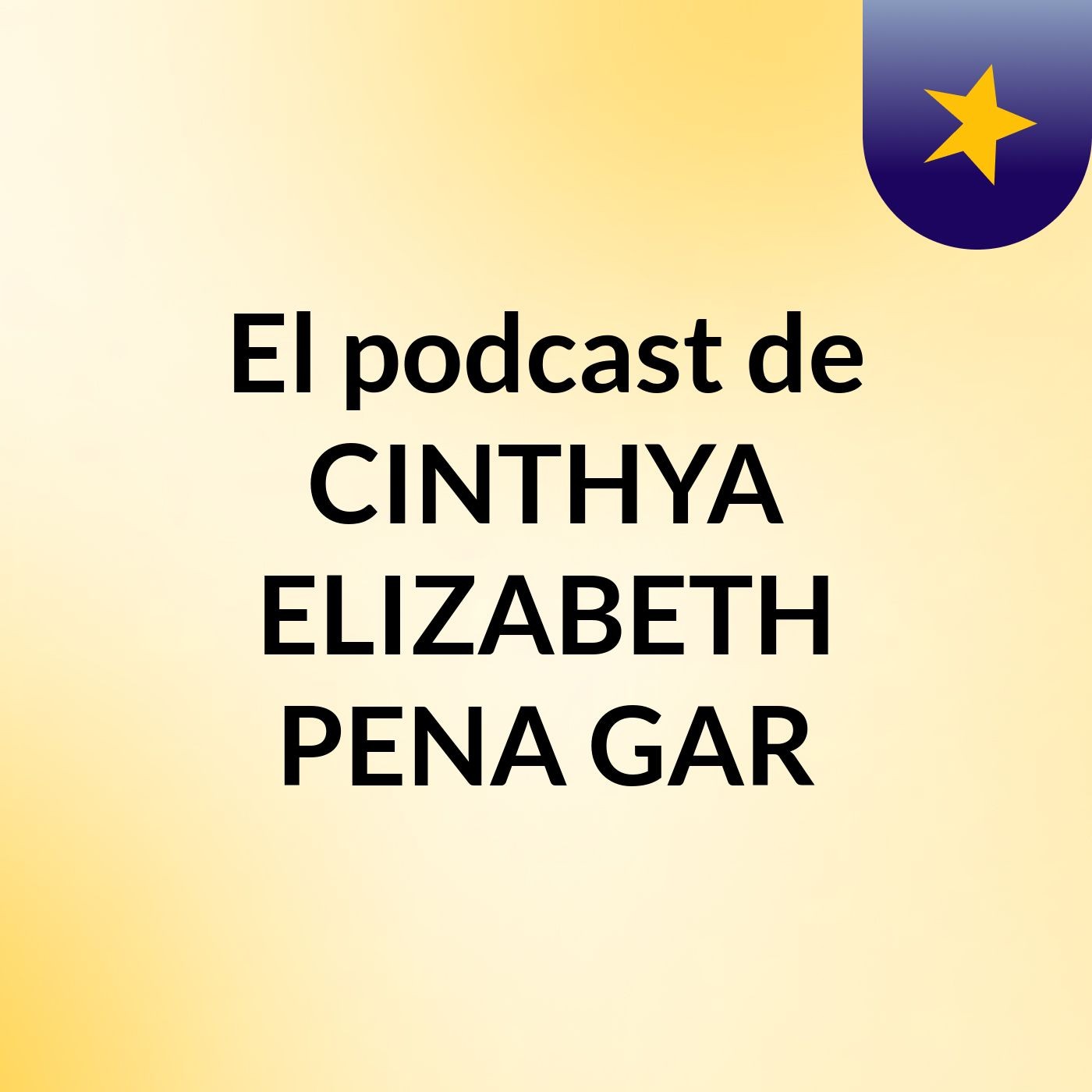 El podcast de CINTHYA ELIZABETH PENA GAR podcast artwork