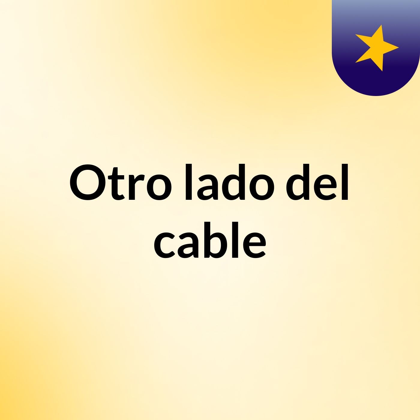 Otro lado del cable podcast artwork