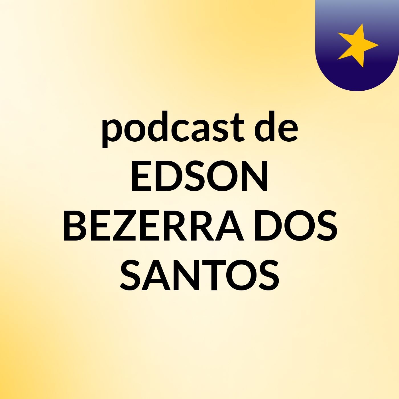 podcast de EDSON BEZERRA DOS SANTOS