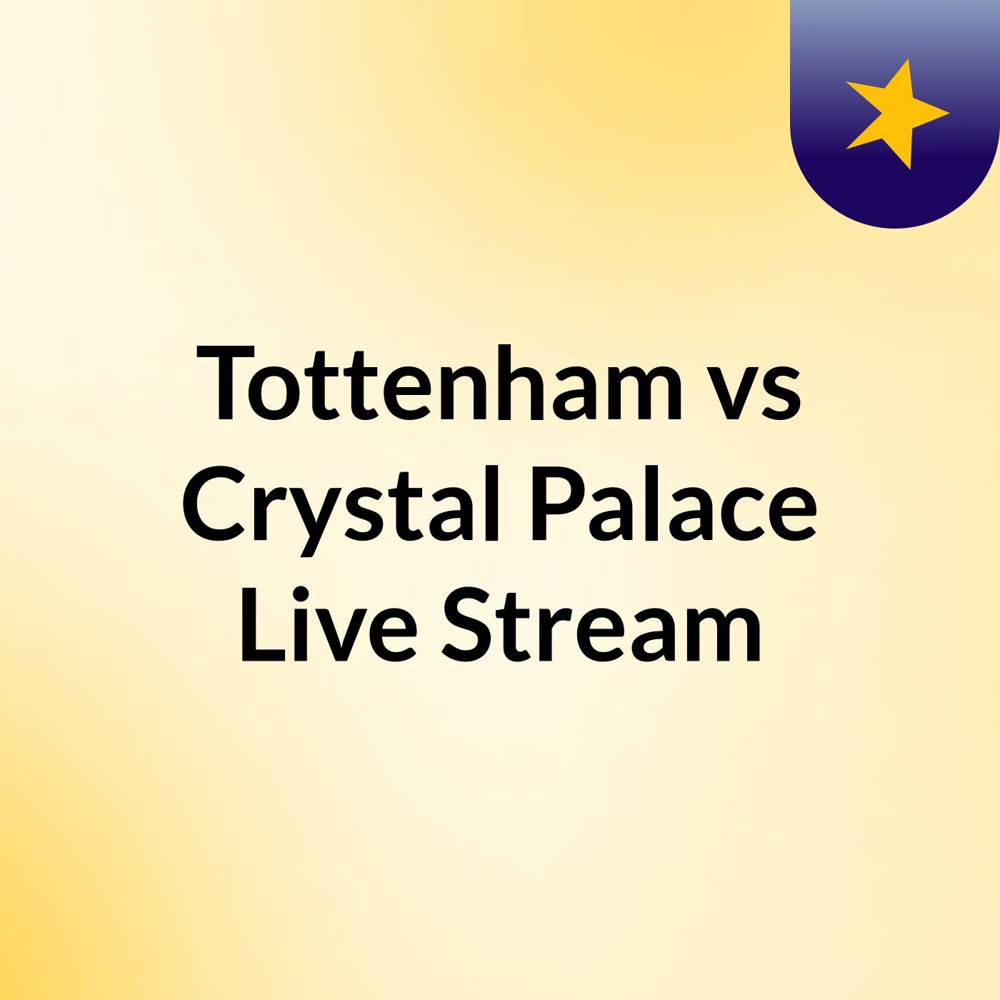 Tottenham vs Crystal Palace Live Stream