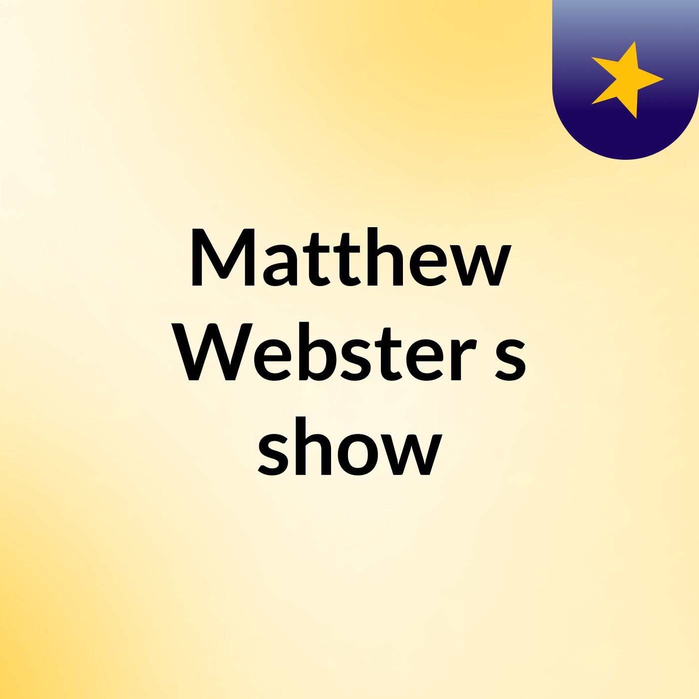 Matthew Webster's show