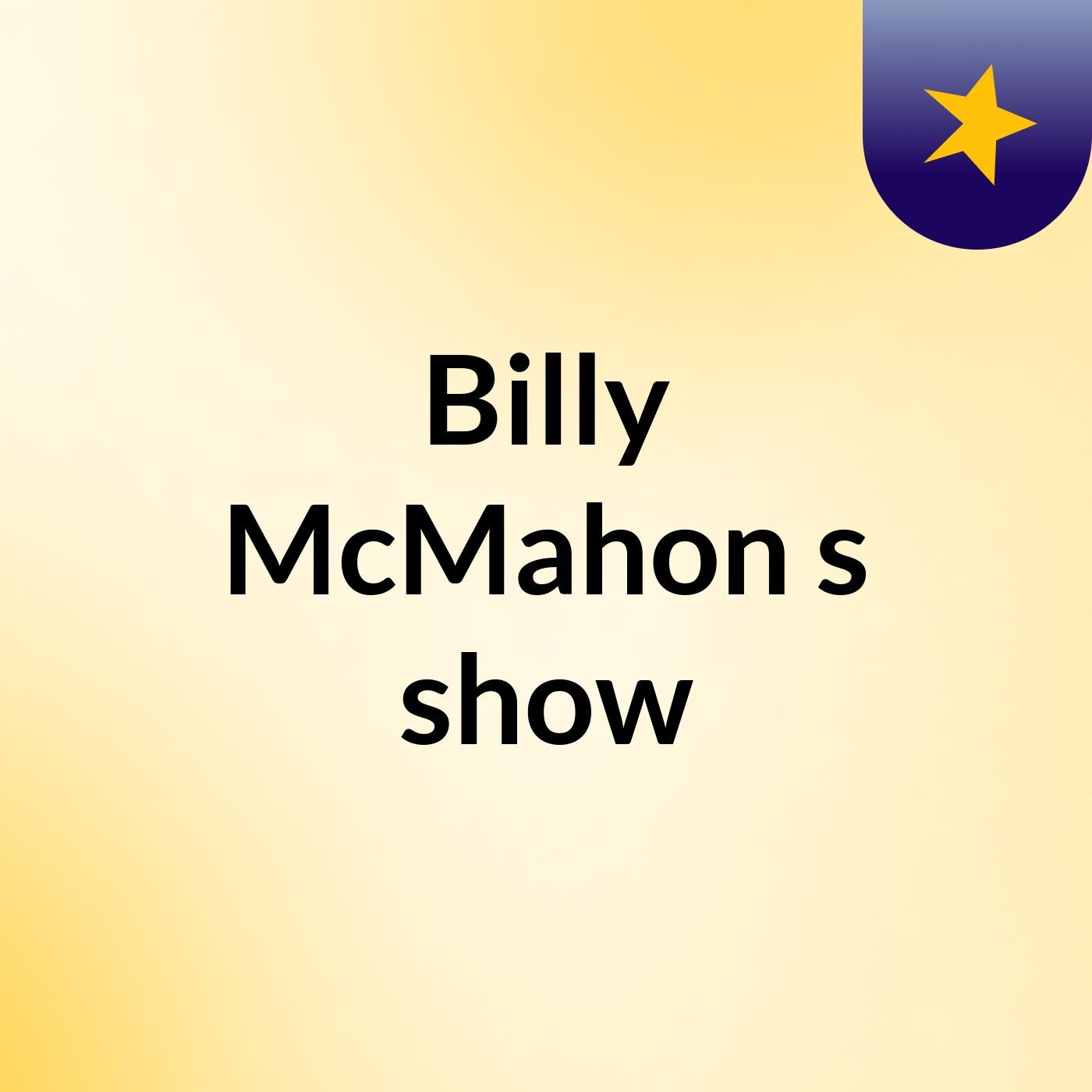 Billy McMahon's show