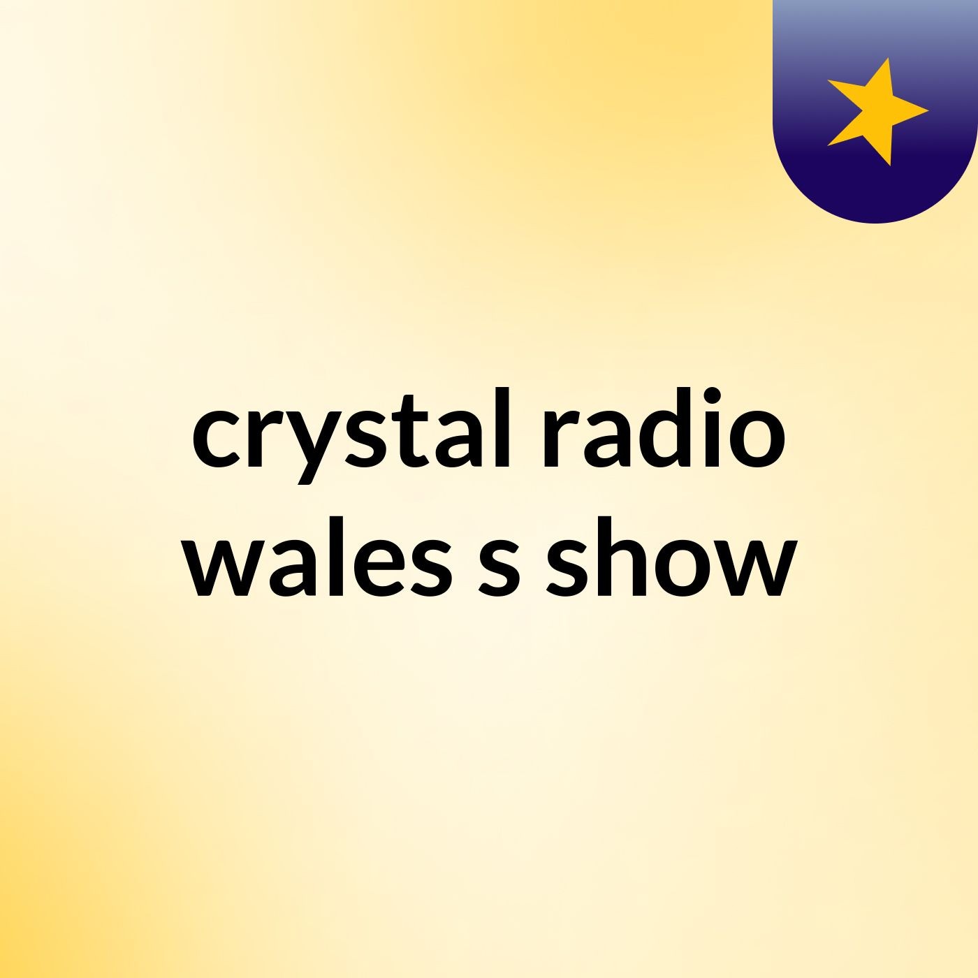crystal radio wales's show