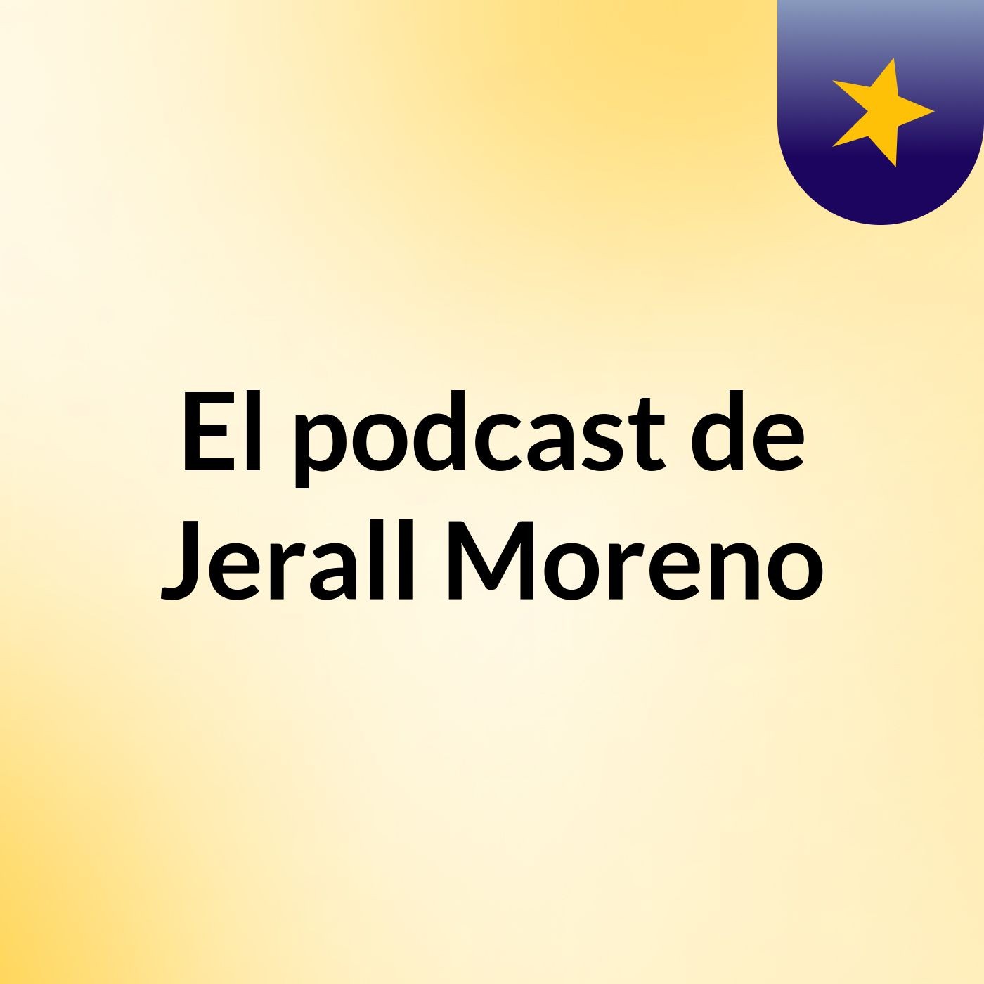 El podcast de Jerall Moreno