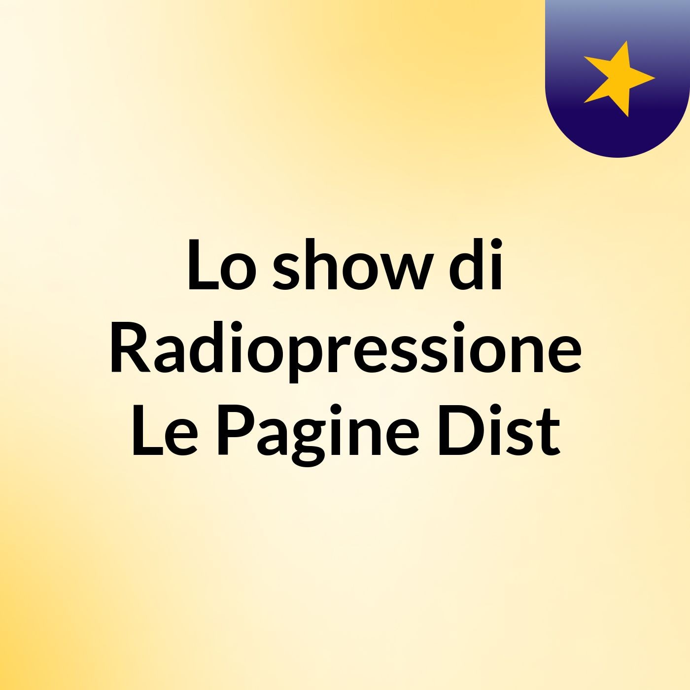 Lo show di Radiopressione Le Pagine Dist