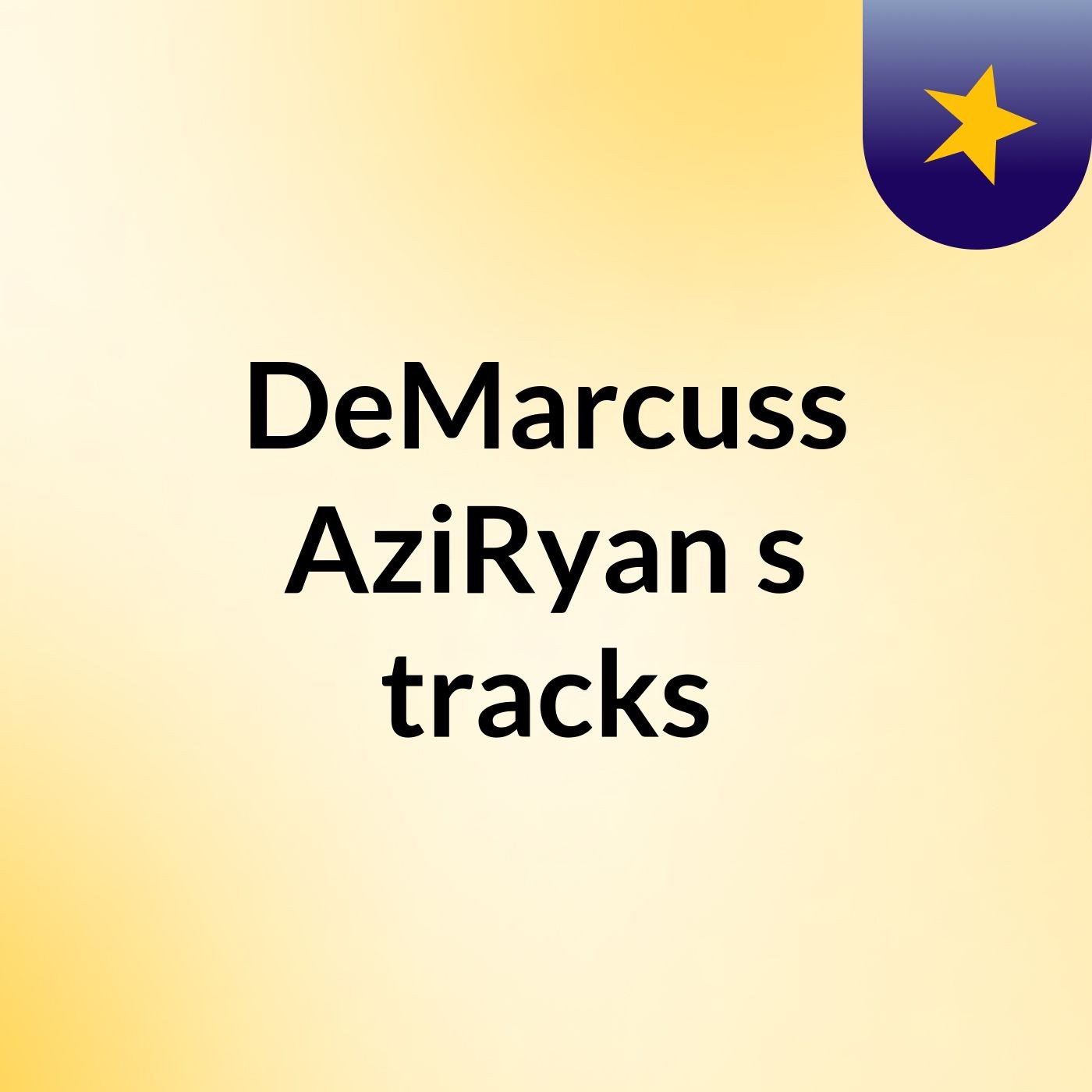 DeMarcuss AziRyan\'s tracks
