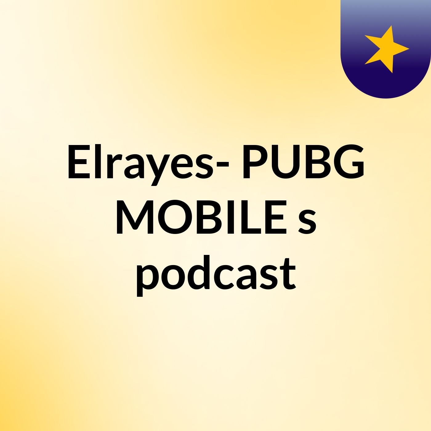 Elrayes- PUBG MOBILE's podcast