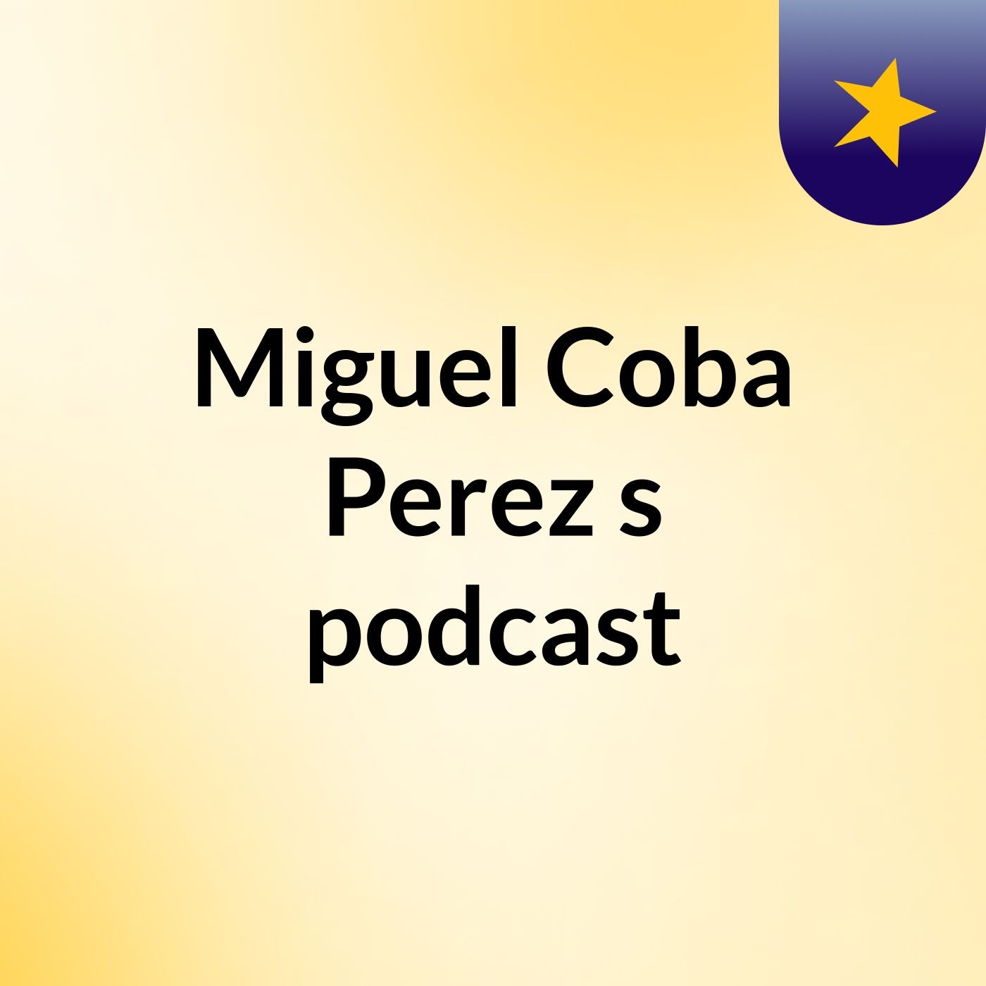 Miguel Coba Perez's podcast