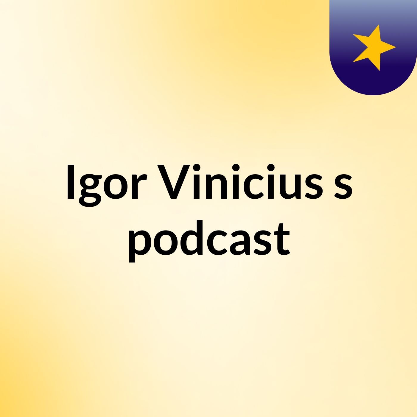 Igor Vinicius's podcast