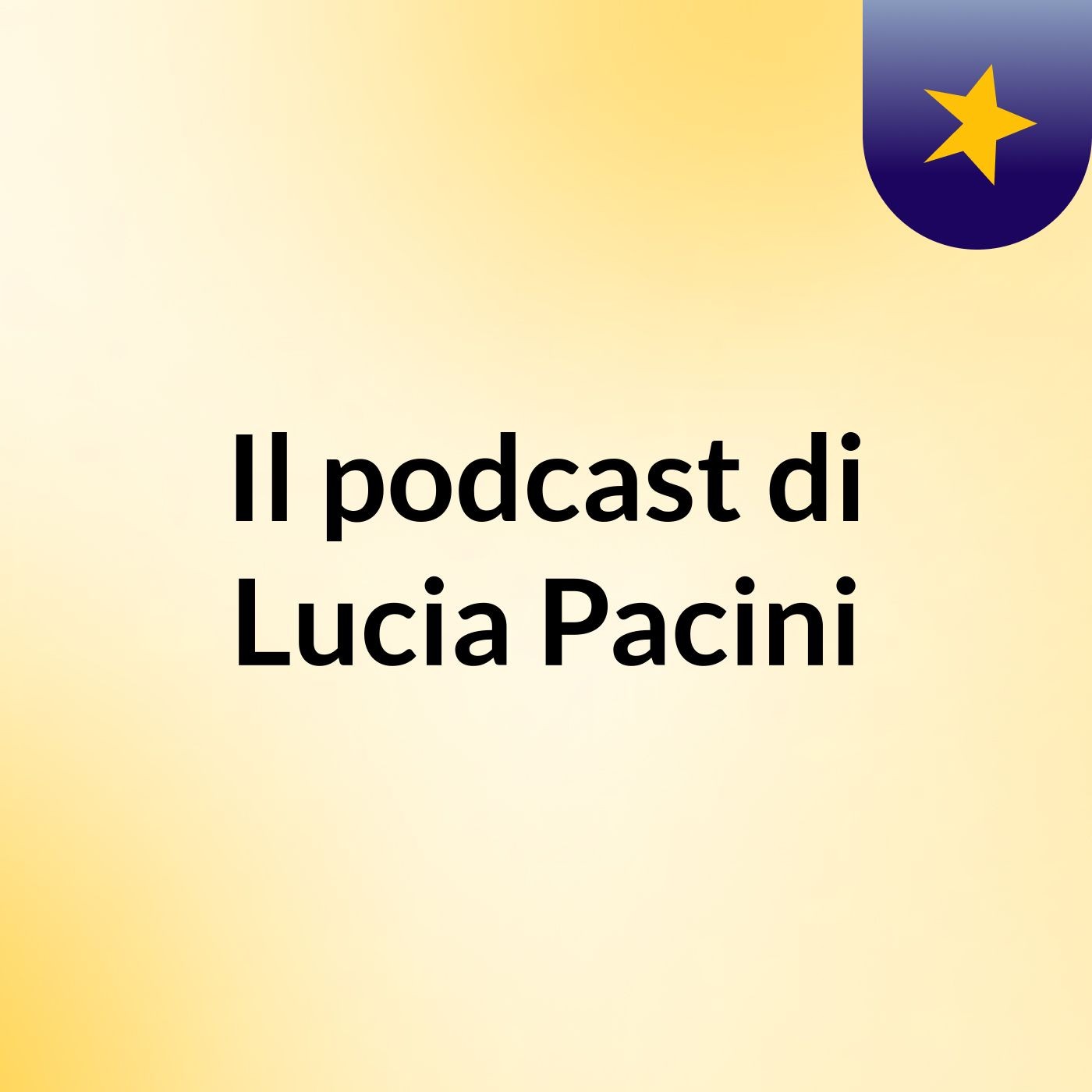 Il podcast di Lucia Pacini