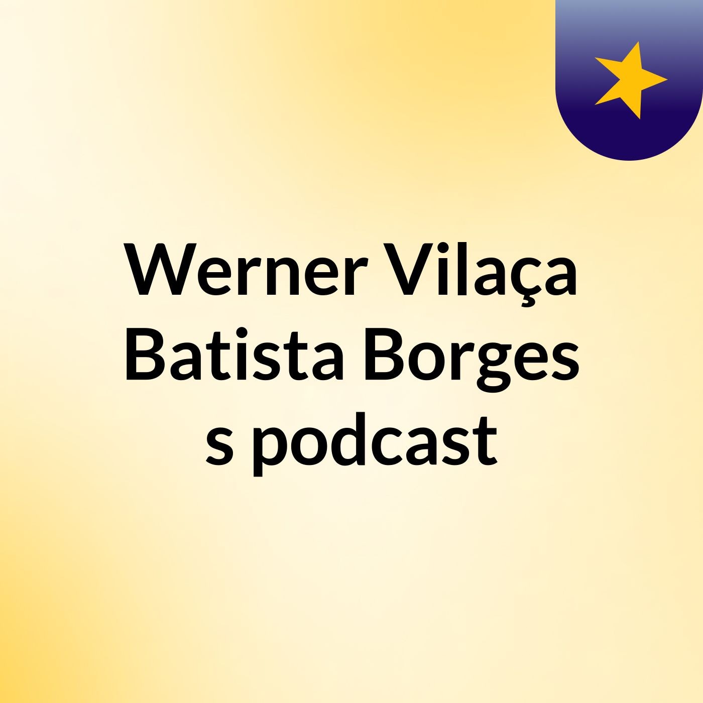 Werner Vilaça Batista Borges's podcast